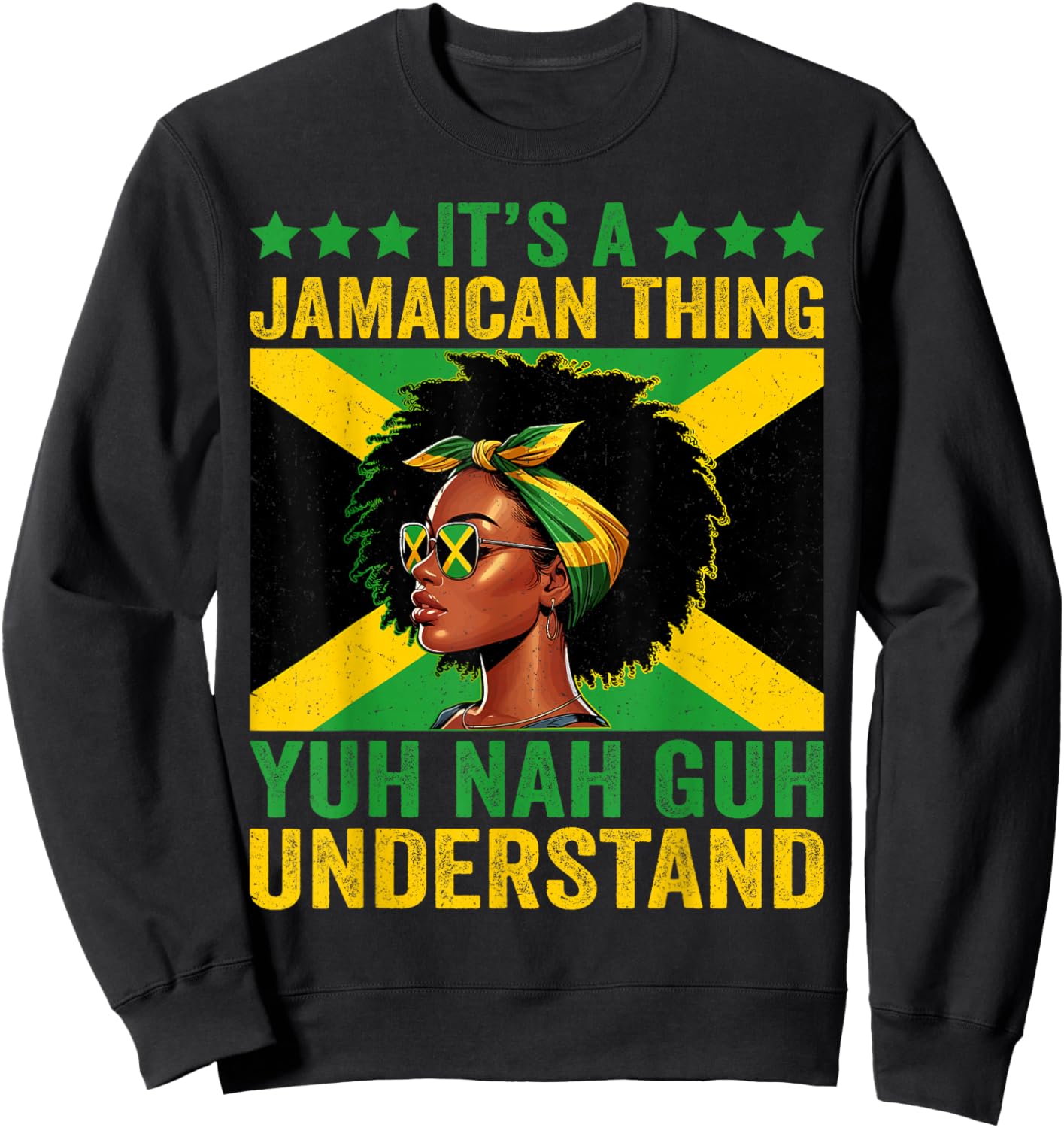It's A Jamaican Thing Yuh Nah Guh Understand Jamaican Girls , Small, Black Sweatshirt - Sweatshirt | Black