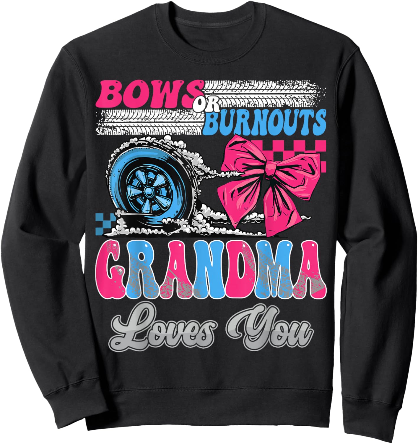 Burnouts or Bows Grandma Loves You Gender Reveal Party Sweatshirt - Sweatshirt | Black