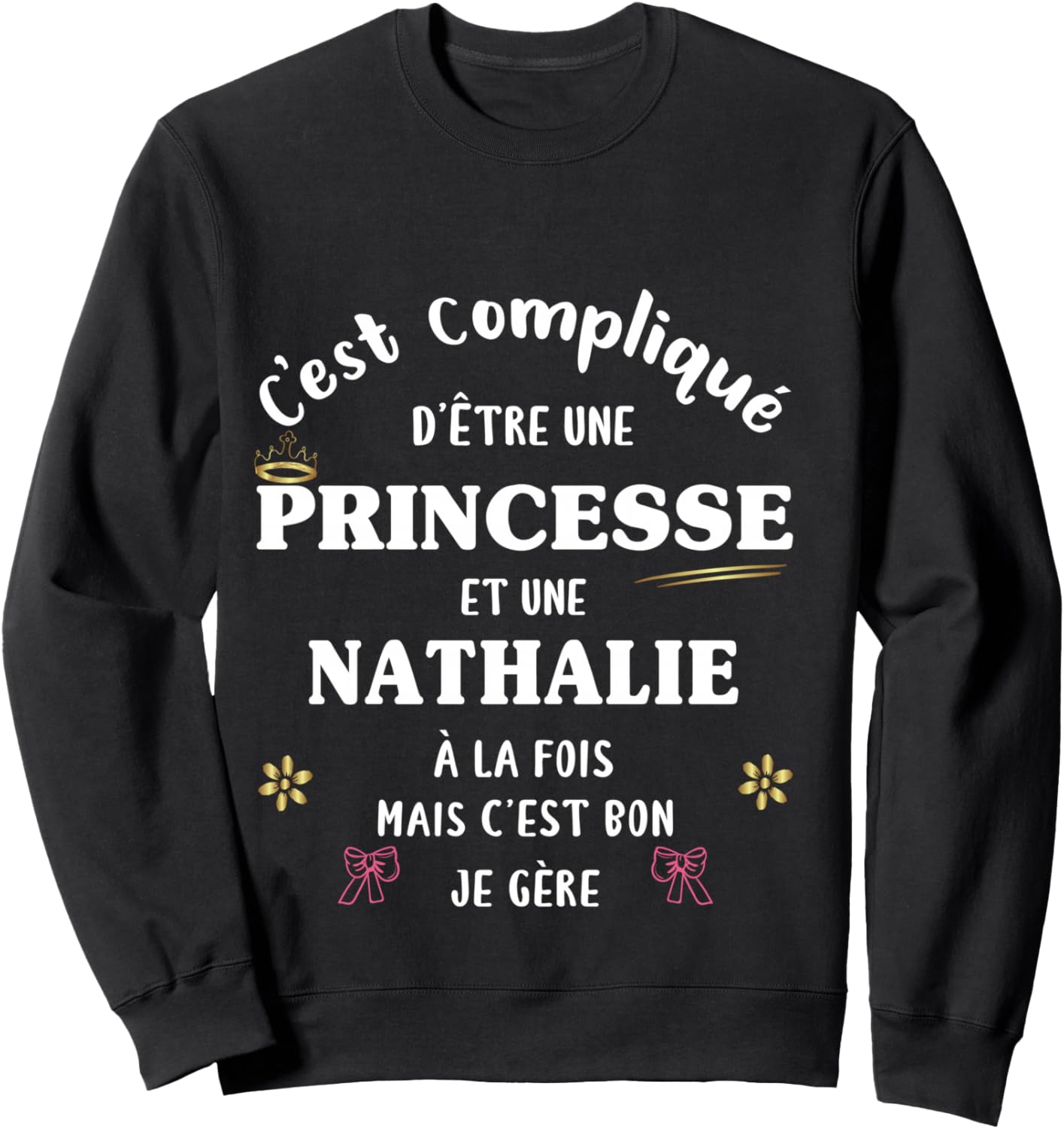 Women's Princess Humour Personalised Gift Nathalie Sweatshirt - Sweatshirt | Black