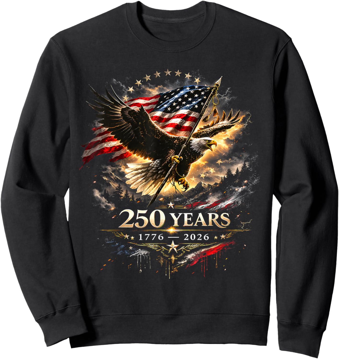 250th 4th of July 250 Years American Anniversary 1776-2026 Sweatshirt - Sweatshirt | Black
