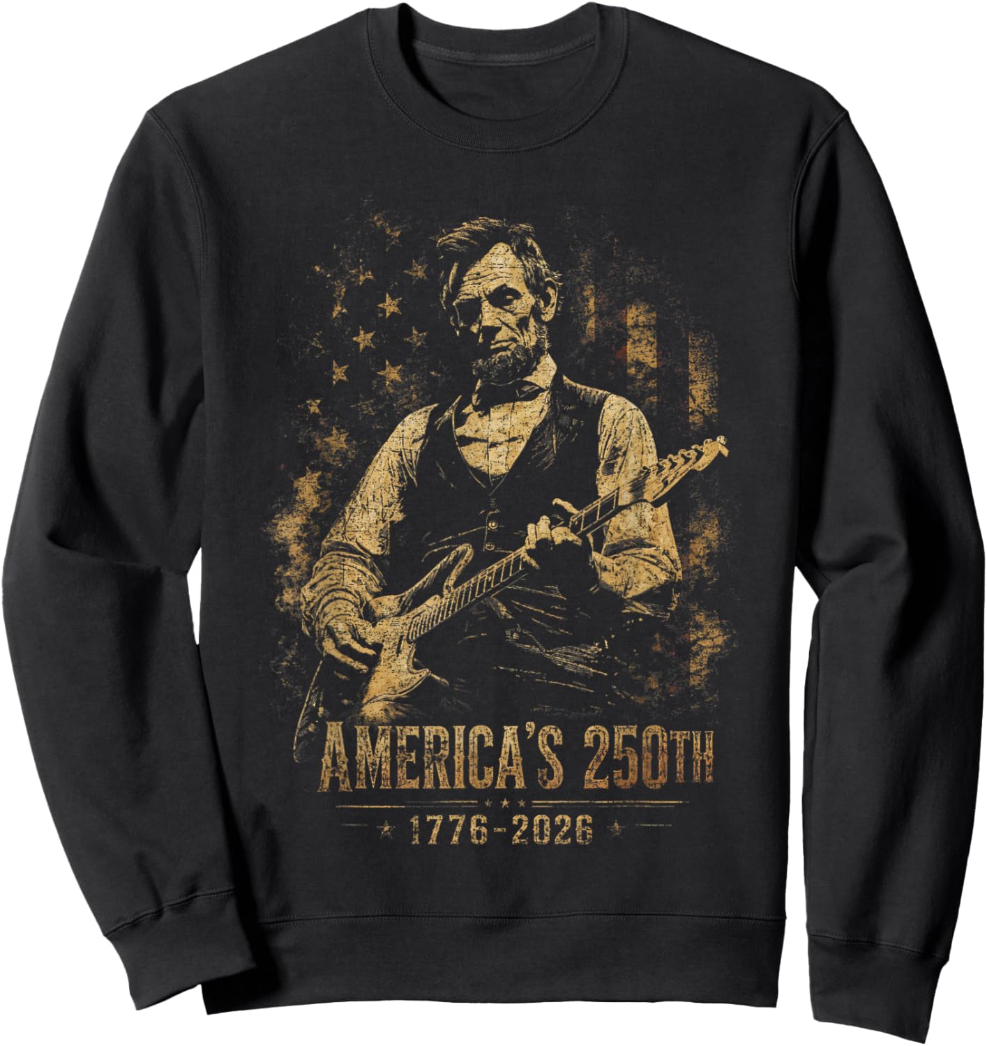 America's 250th Abraham Lincoln Playing Guitar Retro Vintage Sweatshirt - Sweatshirt | Black