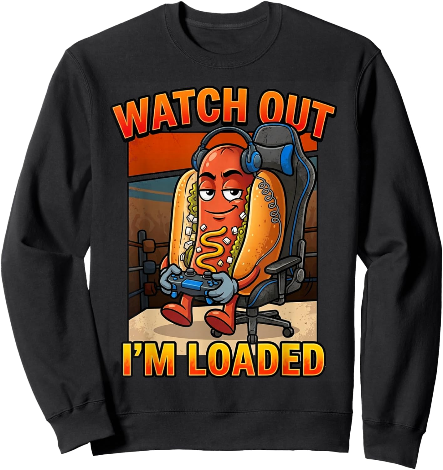 Funny Gamer Hot Dog Watch Out Im Loaded Graphic Sweatshirt - Sweatshirt | Black
