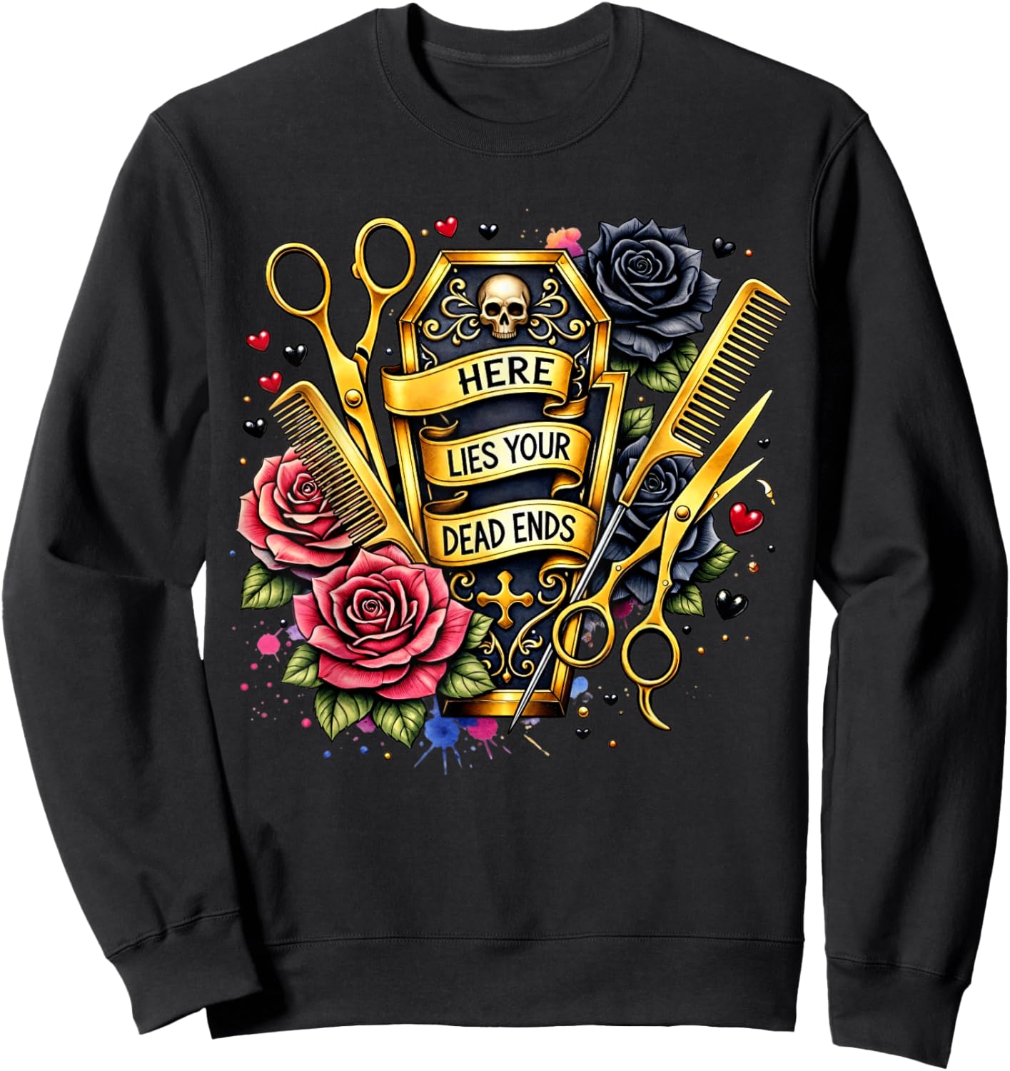 Hairdresser Stylist Hair Hustler Here Lies Yours Dead Ends Sweatshirt - Sweatshirt | Black