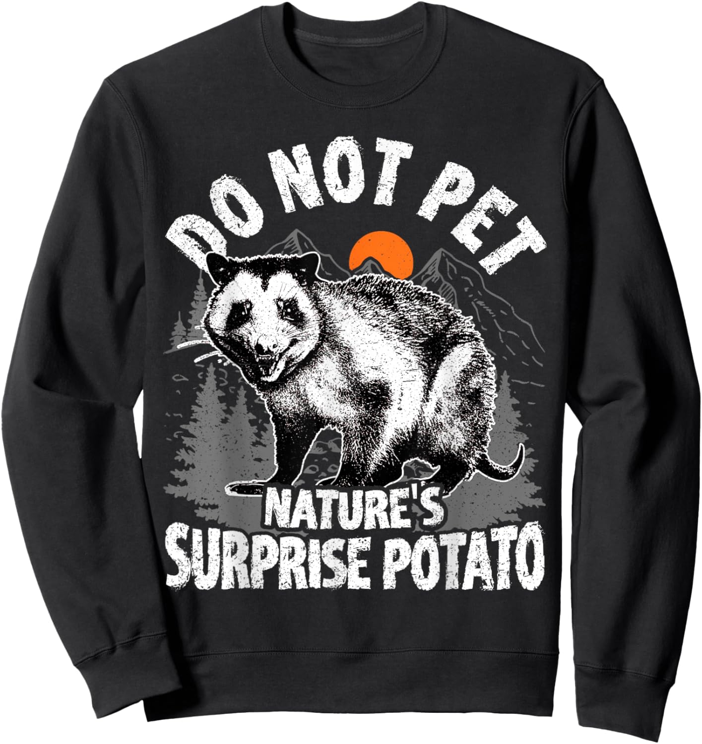 Possum Do not Pet Nature's Surprise Potato Opossum Funny Sweatshirt - Sweatshirt | Black