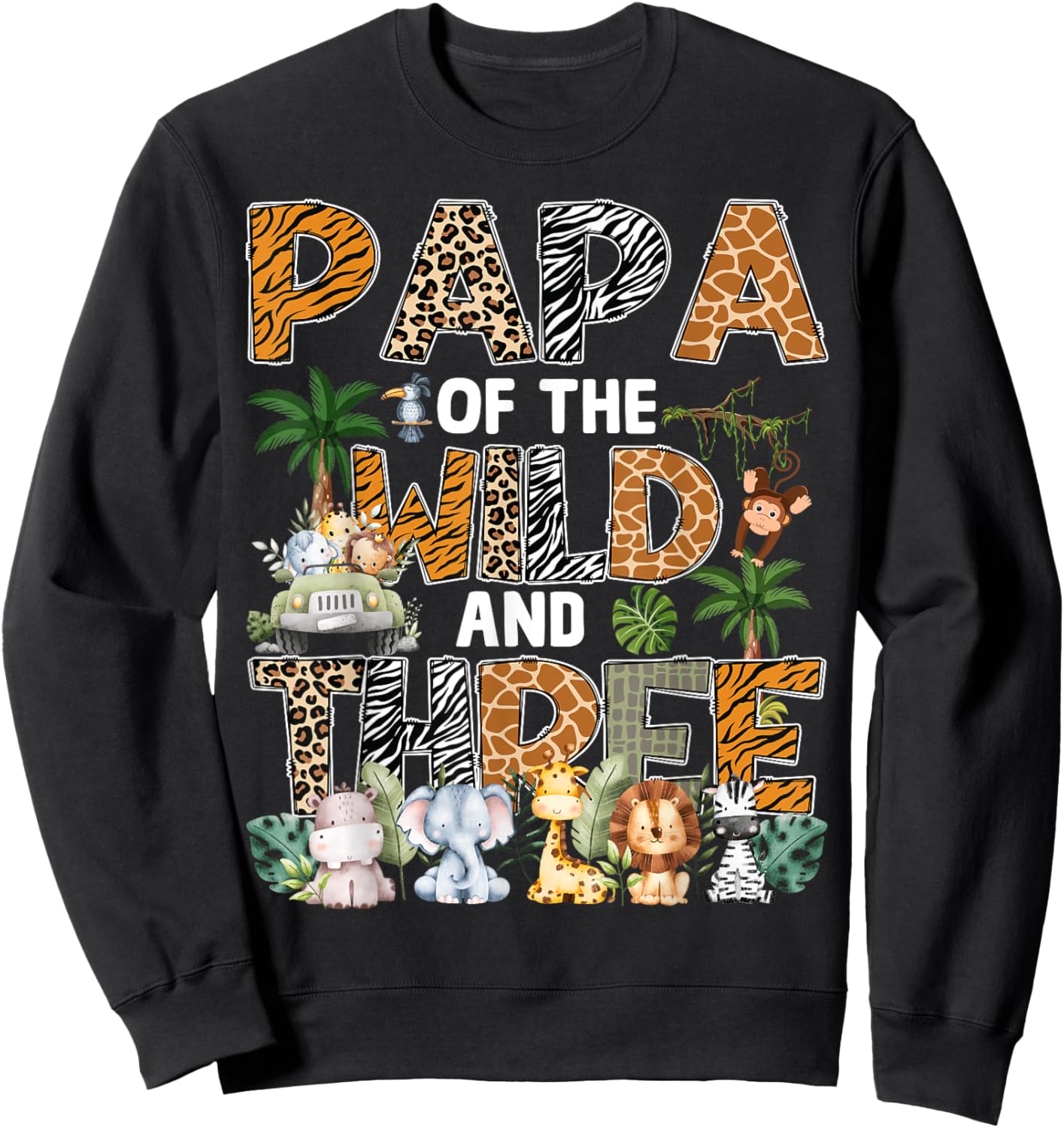 Papa Of The Wild Three Zoo 3Rd Birthday Safari Jungle Sweatshirt - Sweatshirt | Black