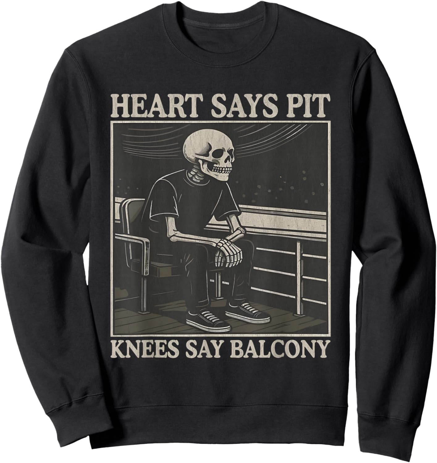 Heart Says Pit Knees Say Balcony, Funny Skeleton Meme Sweatshirt - Sweatshirt | Black