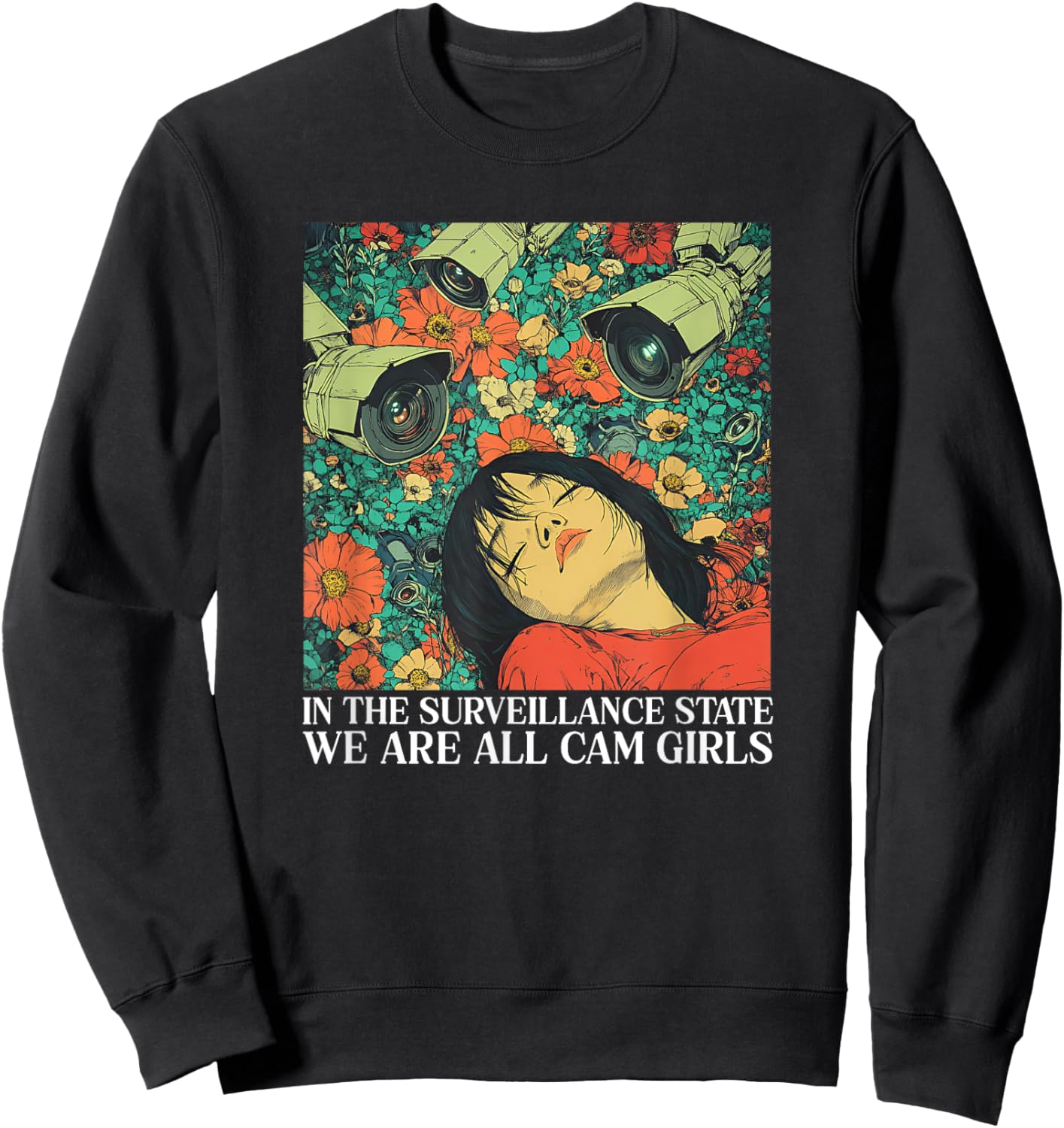 In The Surveillance State We Are All Cam Girls Sweatshirt - Sweatshirt | Black