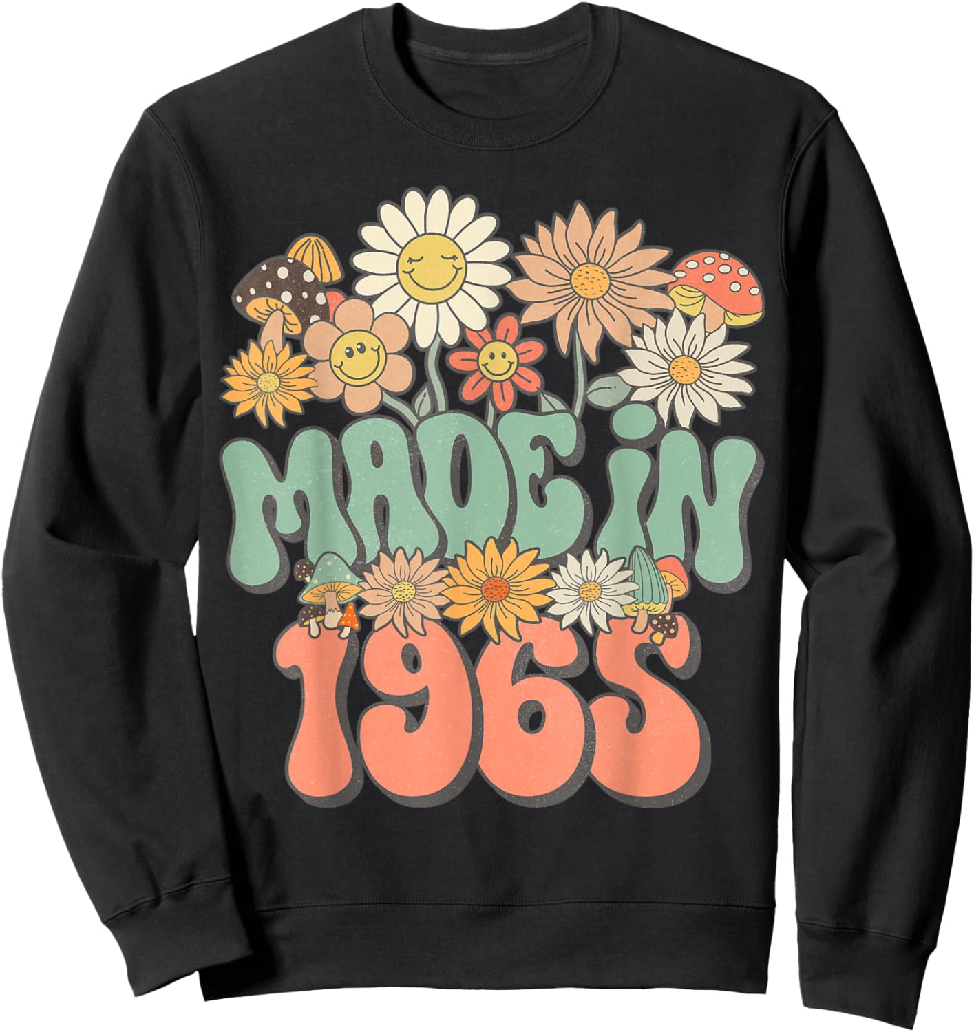 Retro Groovy Made In 1965 Floral Hippie Daisy 60th Birthday Sweatshirt - Sweatshirt | Black