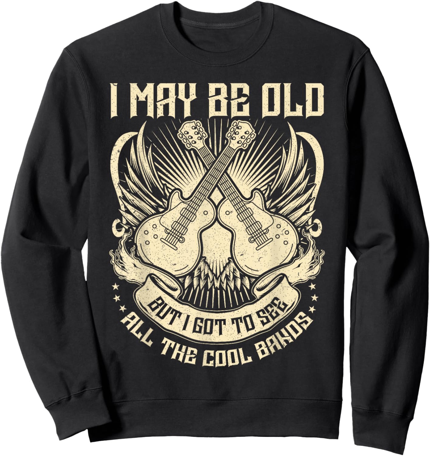 I May Be Old But I Got to See All The Cool Band Rock Concert Sweatshirt - Sweatshirt | Black