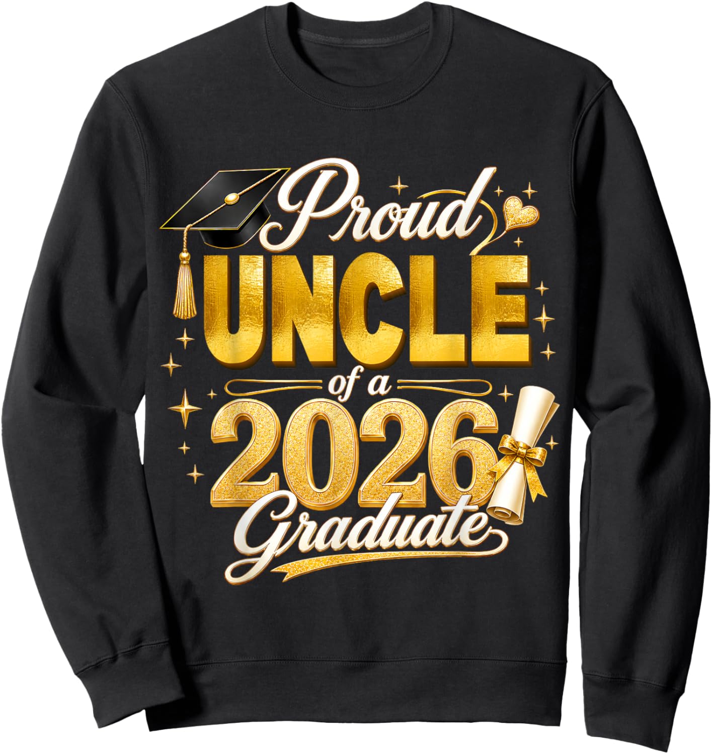 Proud Uncle 2026 Graduate Senior Graduation Family Pride Sweatshirt - Sweatshirt | Black