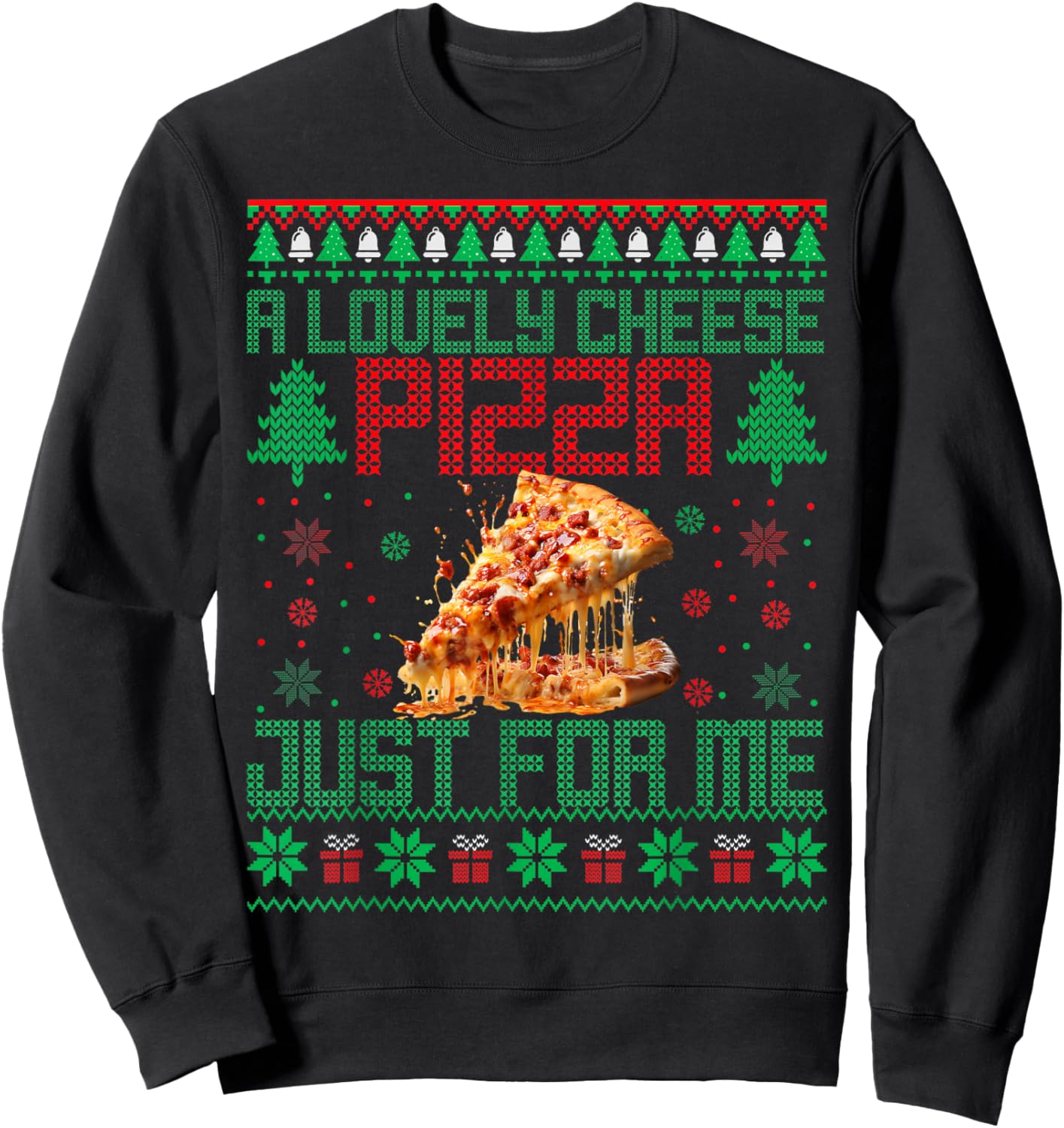 Home A Lovely Cheese Pizza Just For Me Alone Christmas Xmas Sweatshirt - Sweatshirt | Black