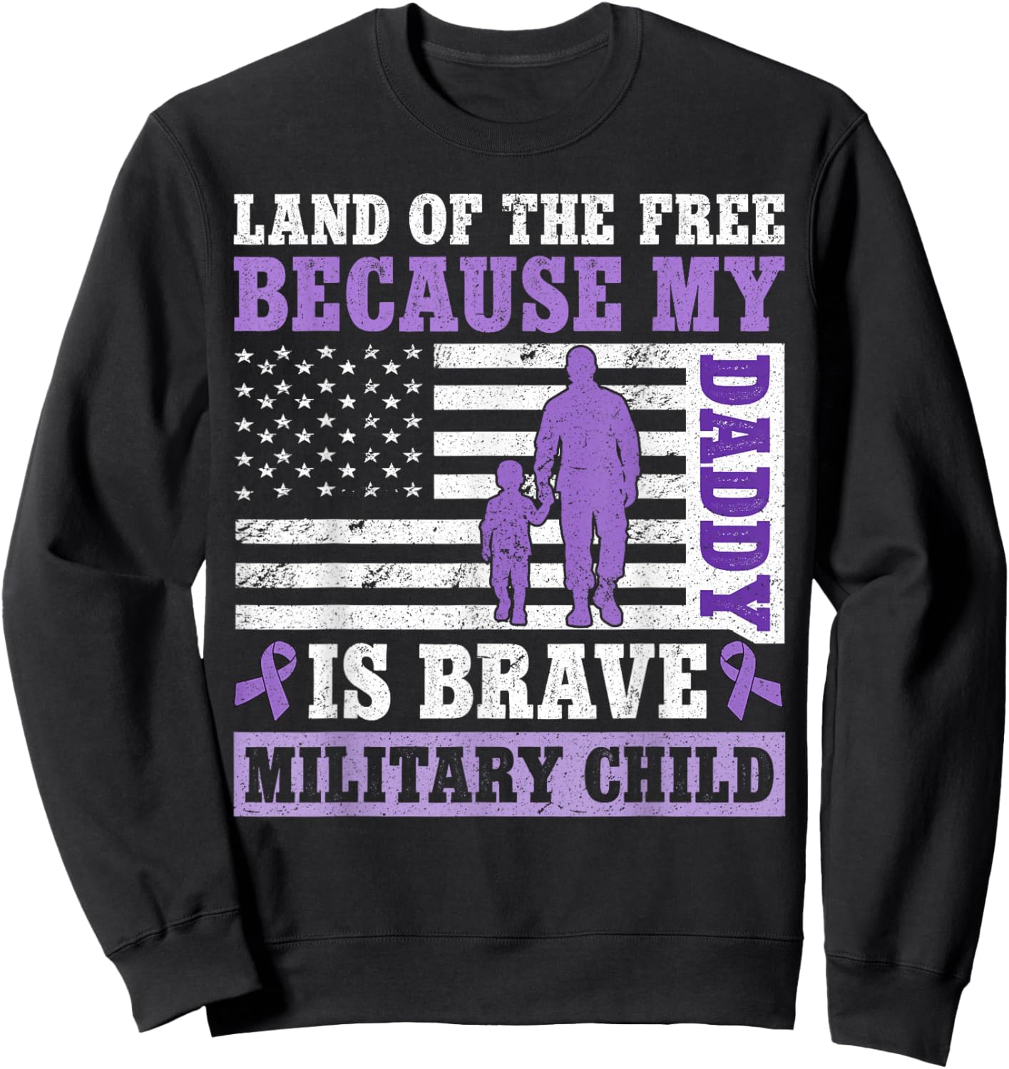 Land of The Free Because My Daddy is Brave Military Child Sweatshirt - Sweatshirt | Black