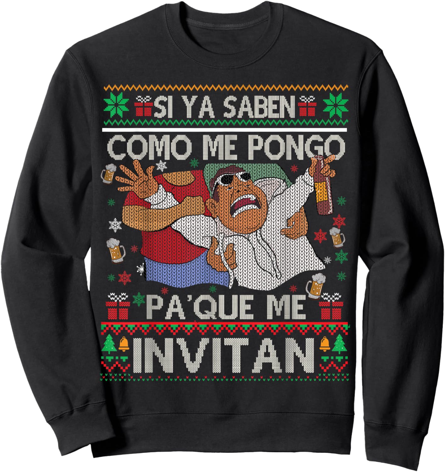 Si ya saben como me pongo pa' que me invitan Funny Spanish Sweatshirt - Sweatshirt | Black