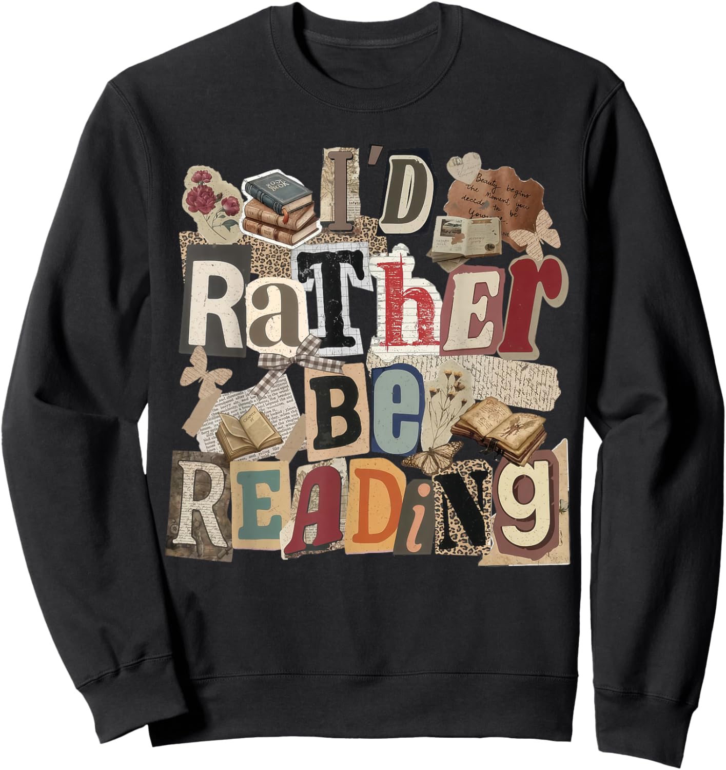 I'd Rather Be Reading Funny Bookworm Cute Book Lover Sweatshirt - Sweatshirt | Black