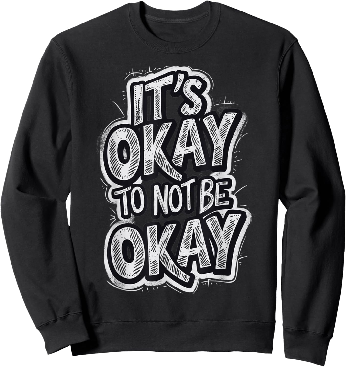 It's Okay To not be Okay Sweatshirt - Sweatshirt | Black