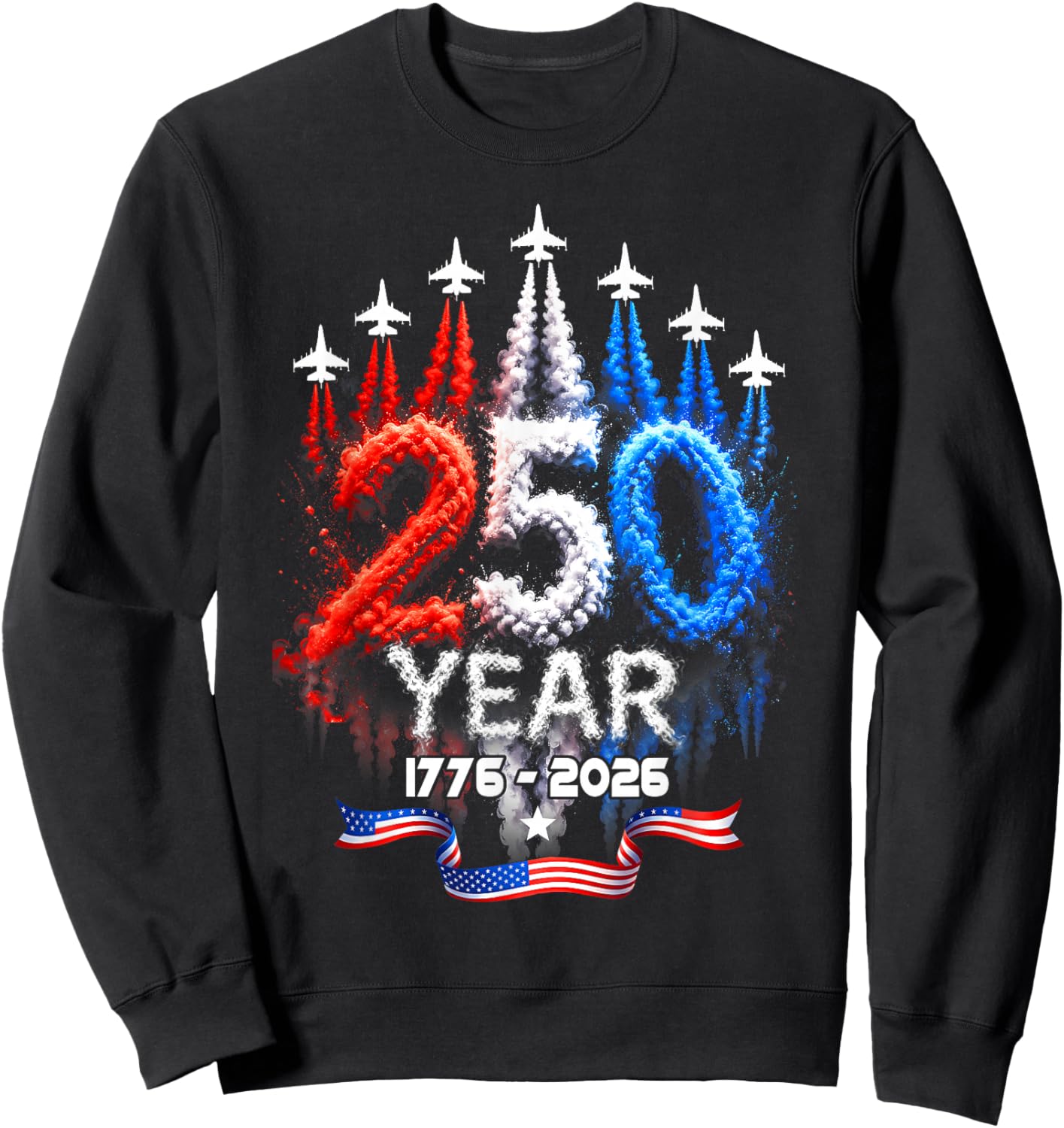 250 Years American 250th Anniversary USA Patriotic 4th July Sweatshirt - Sweatshirt | Black
