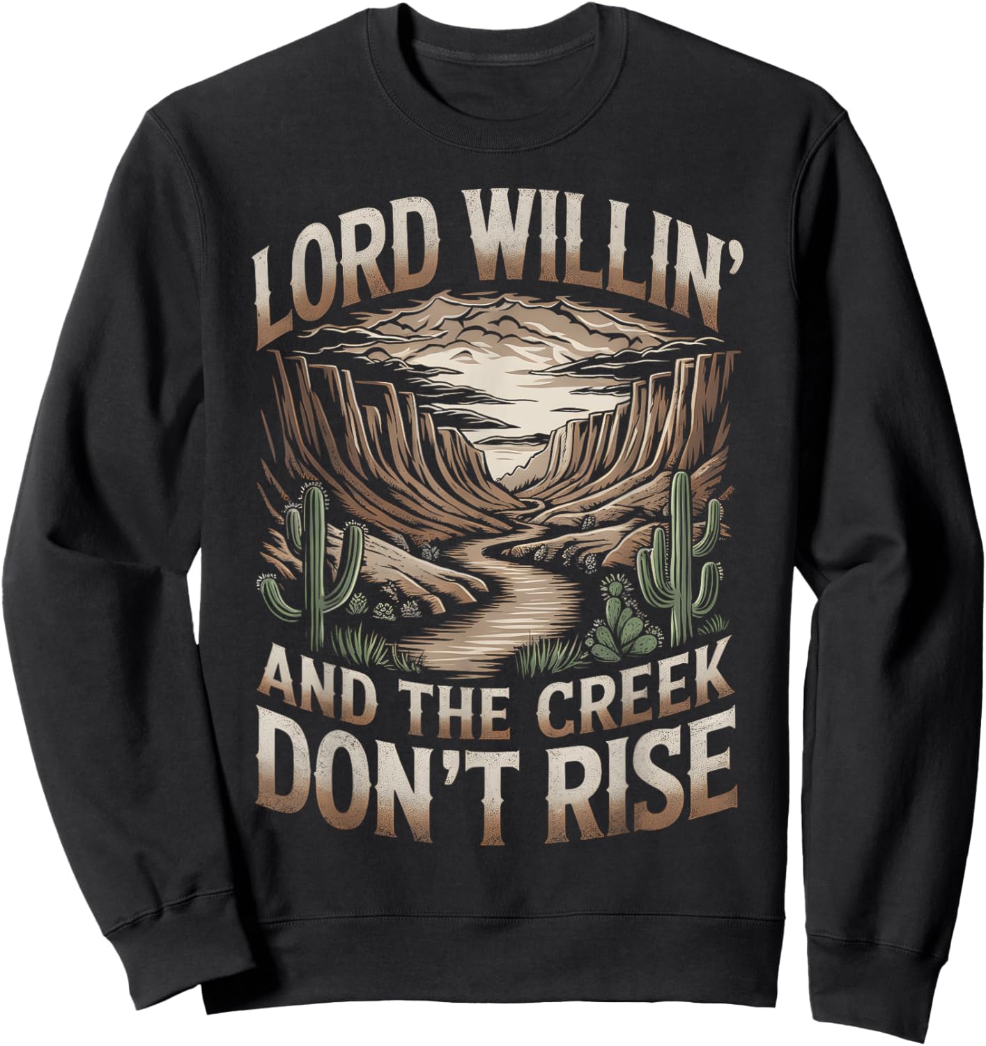 Lord Willing & the Creek don't Rise Catholic Christian Faith Sweatshirt - Sweatshirt | Black