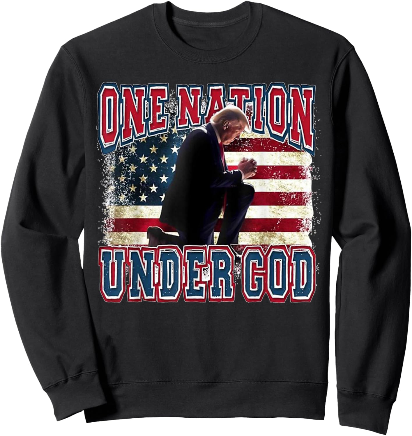 One Nation Under God Trump Pray Jesus USA Flag Distressed Sweatshirt - Sweatshirt | Black