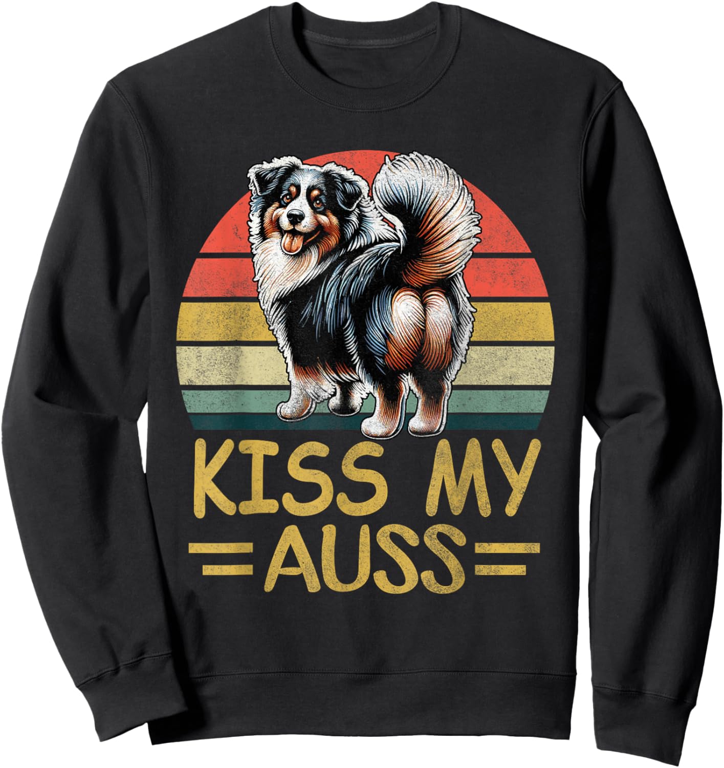 Funny Australian Shepherd Shirt Dog Mom Dad Kiss My Aussie Sweatshirt - Sweatshirt | Black