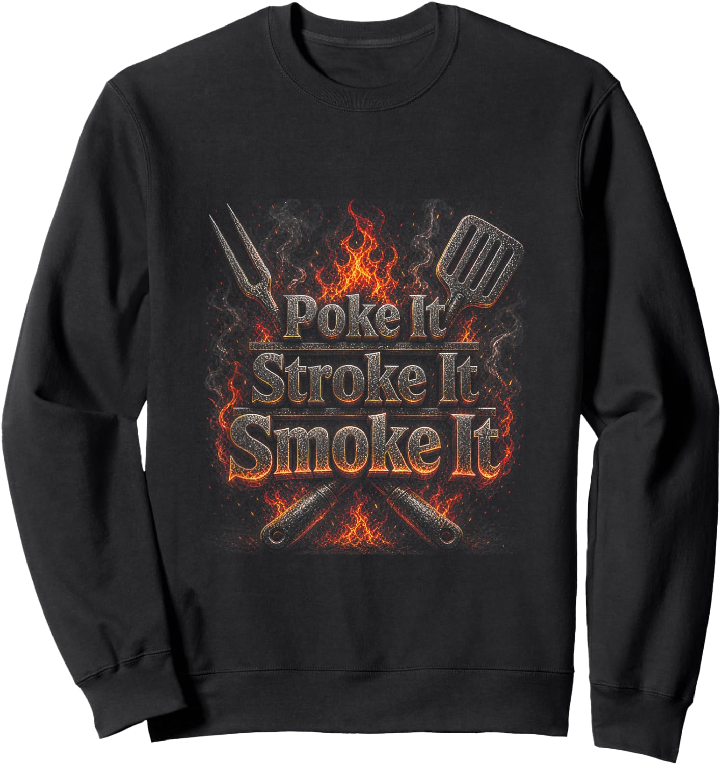 Poke It Stroke It Smoke It Funny BBQ Fathers Day Sweatshirt - Sweatshirt | Black