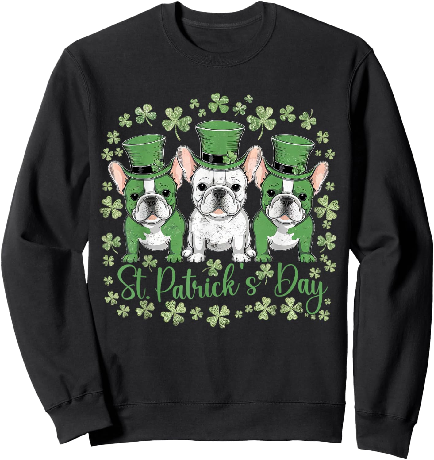 St Patricks Day French Bulldogs Dog Frenchie Sweatshirt - Sweatshirt | Black