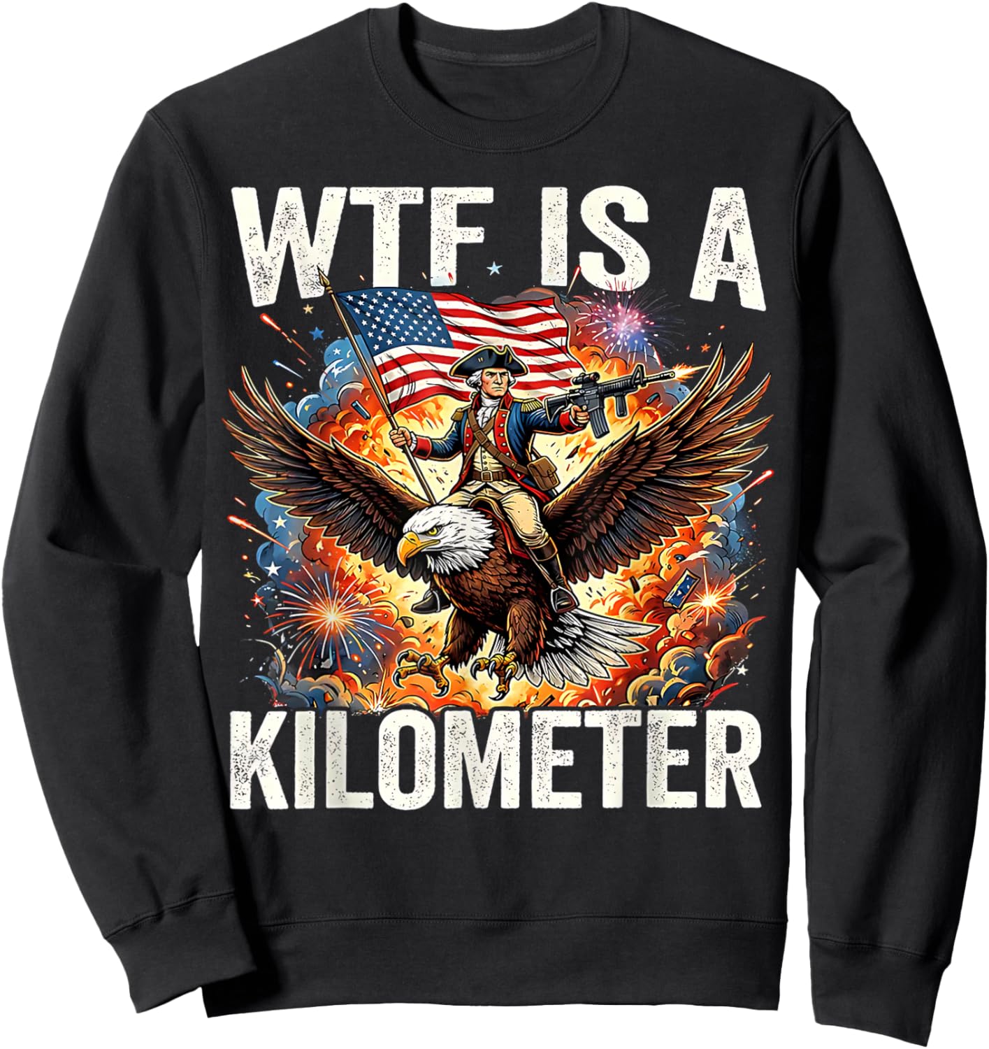 4th of July WTF is Kilometer Funny USA Patriotic Men Women Sweatshirt - Sweatshirt | Black
