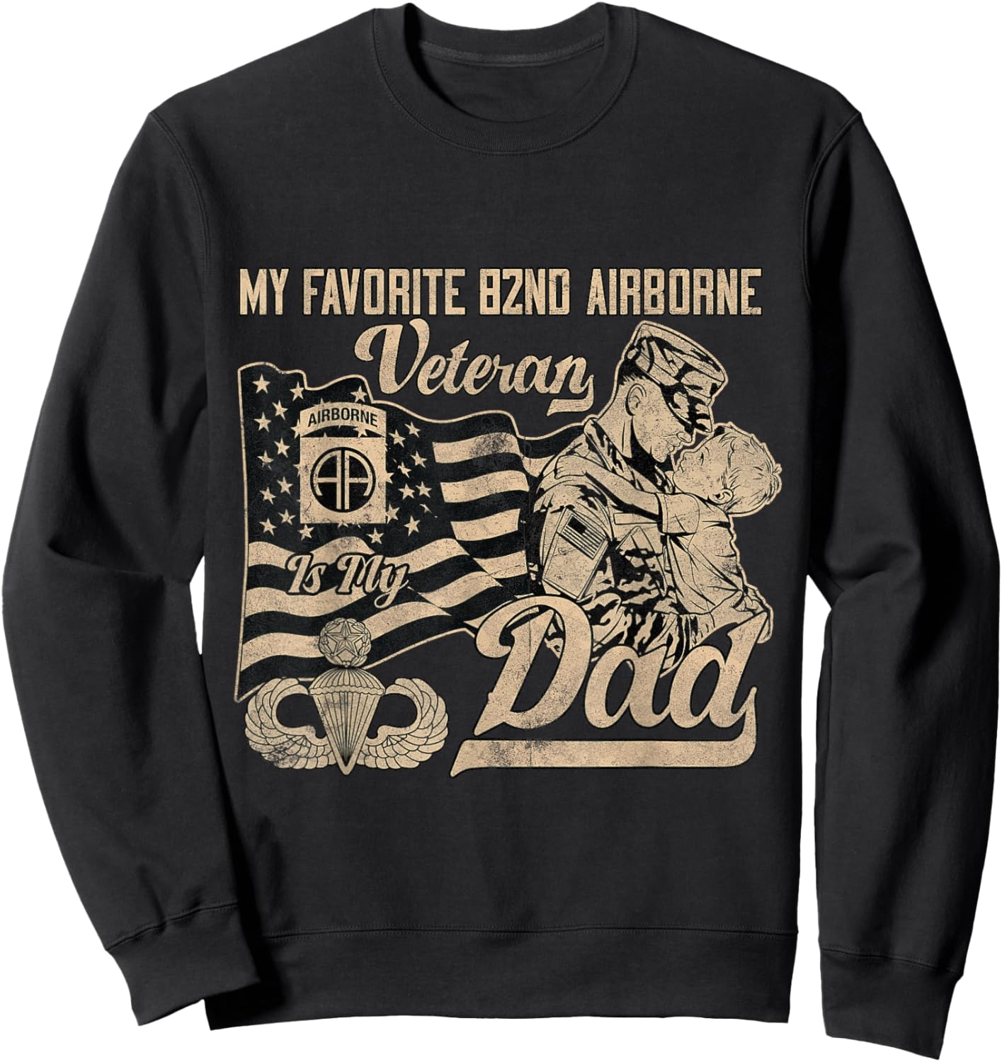 Proud 82nd Airborne Division Veteran Is My Dad Father's Day Sweatshirt - Sweatshirt | Black