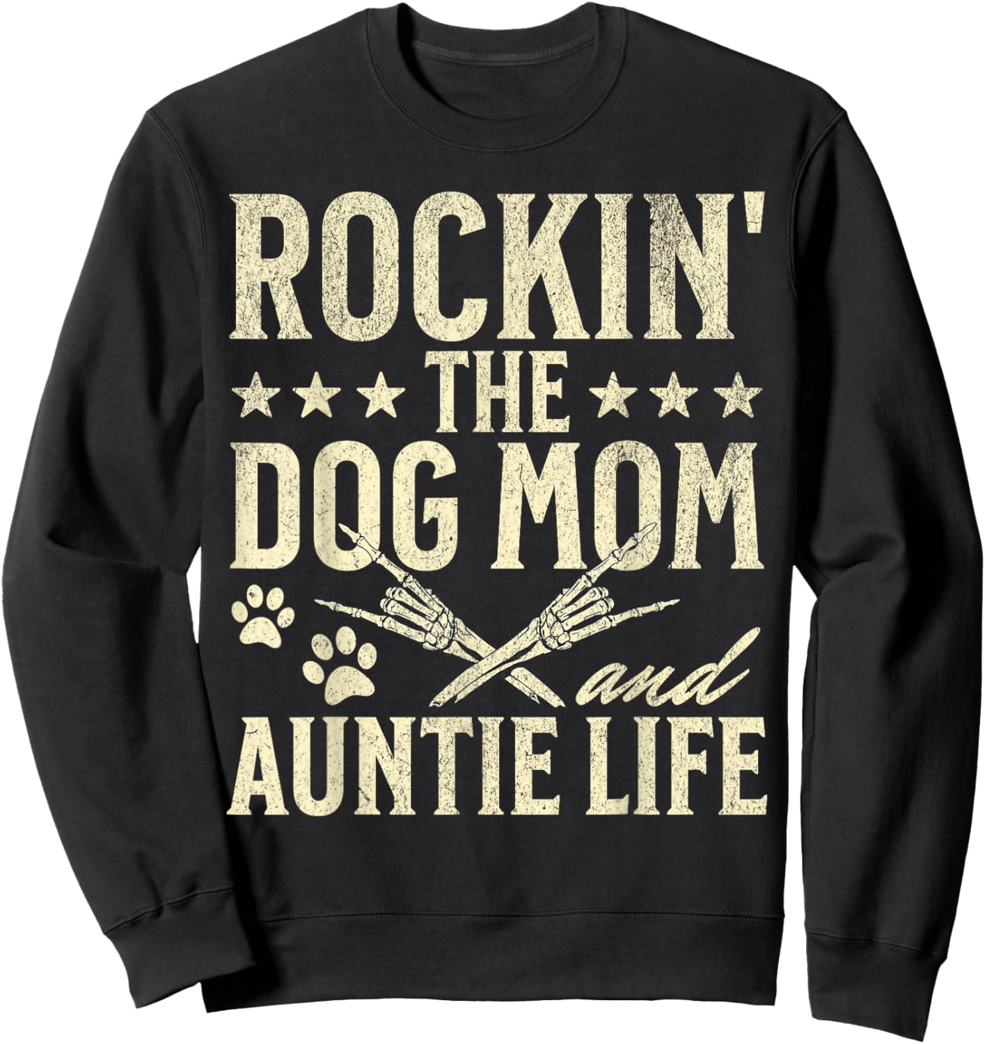 Rockin' The Dog Mom and Auntie Life Dog Lovers Mothers Day Men Women Sweatshirt - Sweatshirt | Black