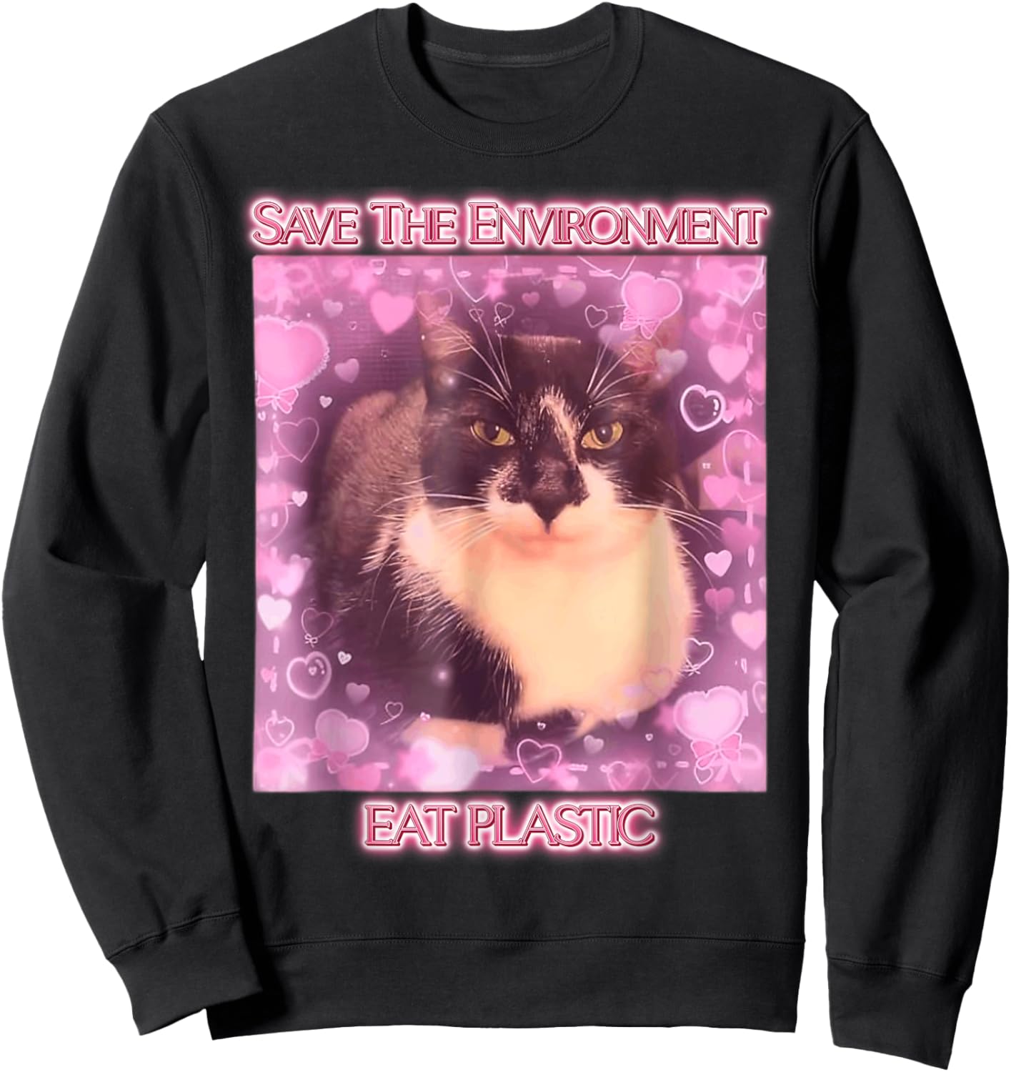 Save The Environment Eat Plastic Cat Meme Funny Memes Gen Z Sweatshirt - Sweatshirt | Black
