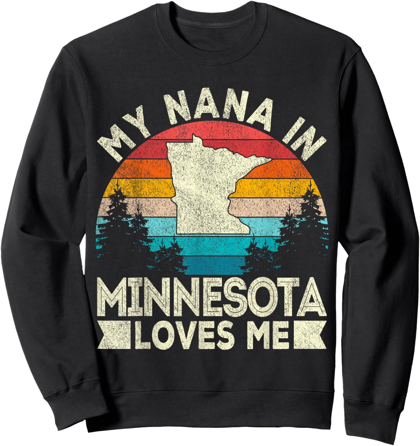 My Nana In Minnesota Loves Me Retro Minnesota Grandma Sweatshirt - Sweatshirt | Black