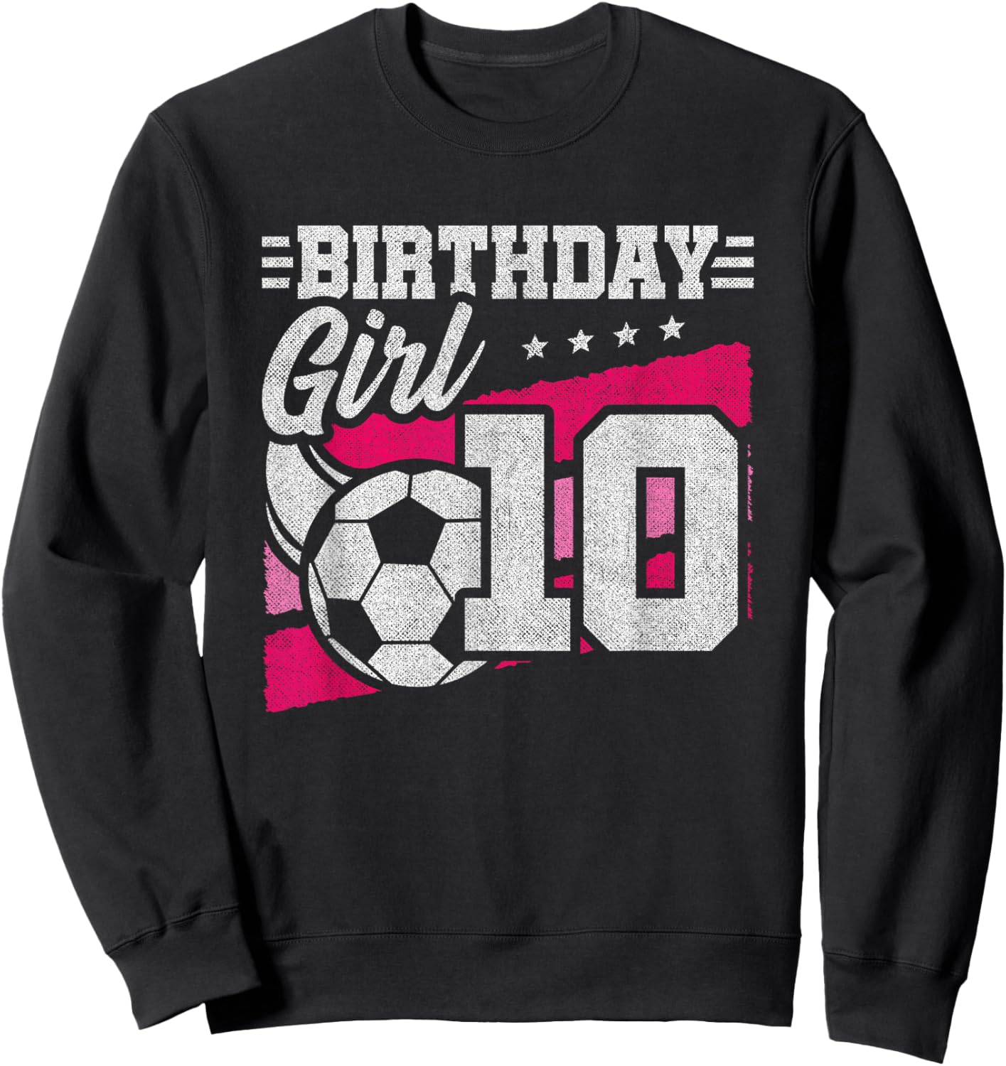 10 Year Old Soccer Birthday - Girls 10th Birthday Soccer Sweatshirt - Sweatshirt | Black