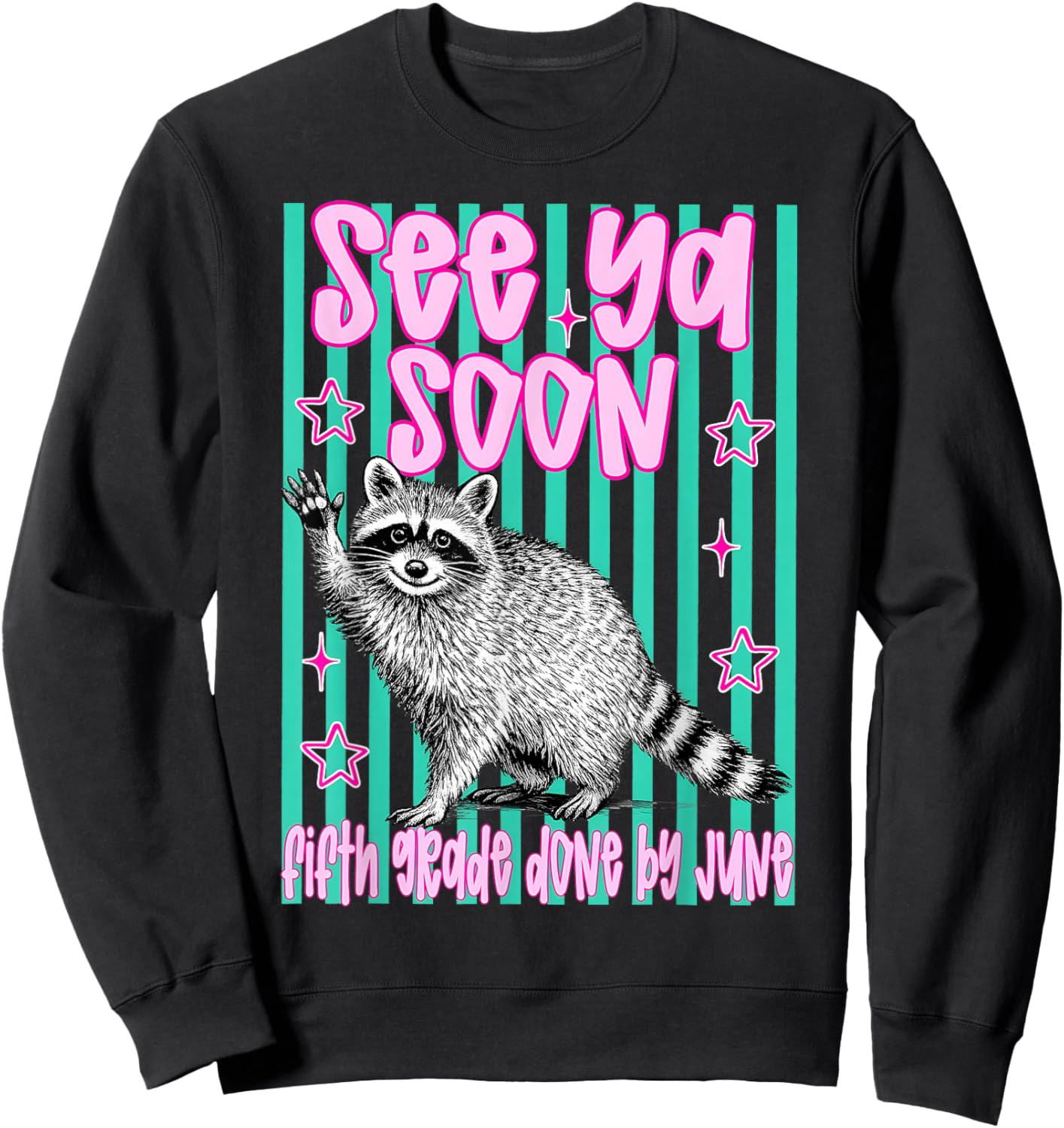 Last Day of School See Ya Soon Raccoon Fifth Grade Sweatshirt - Sweatshirt | Black
