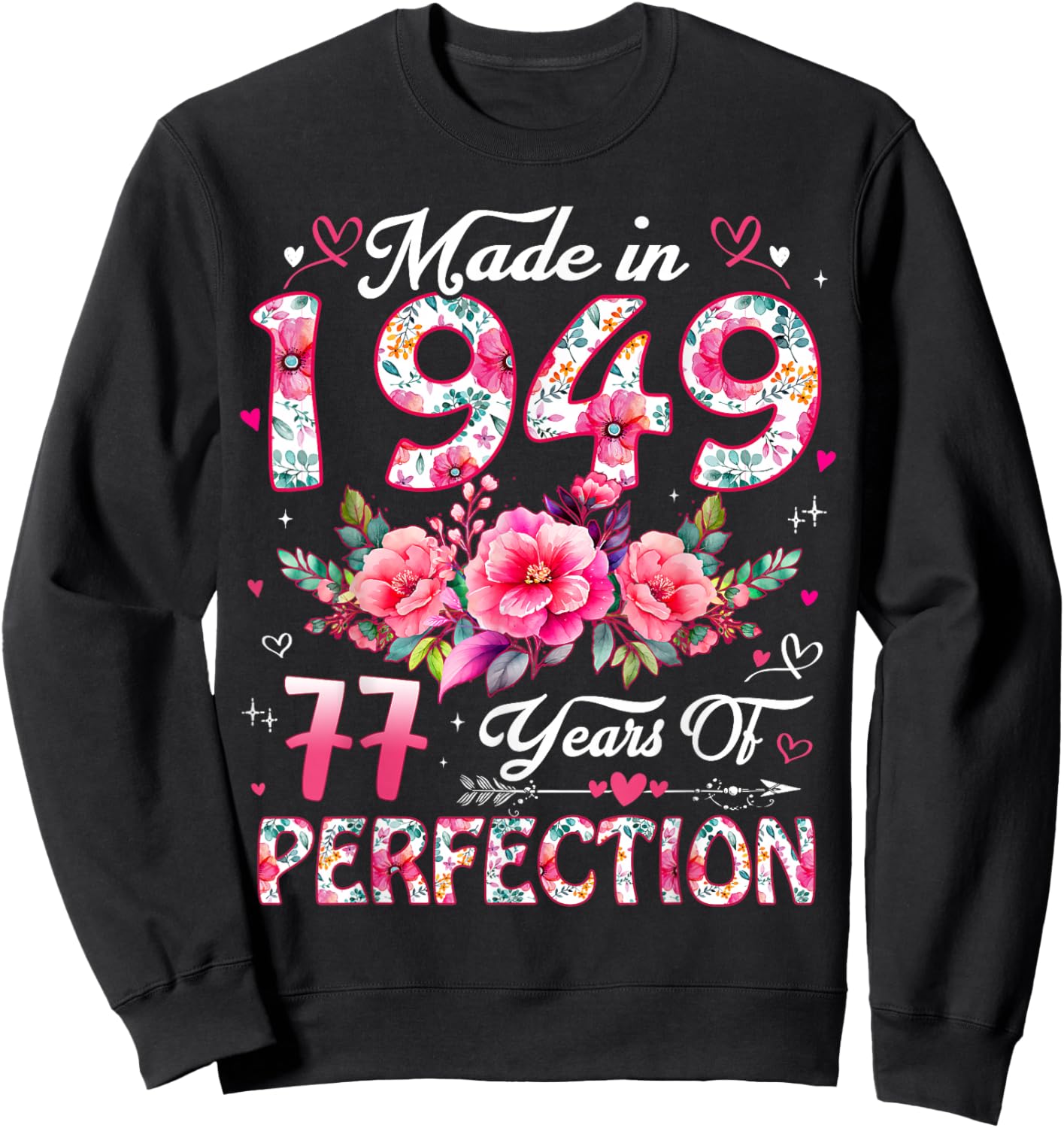 77 Year Old Made in 1949 Floral 77th Birthday Women Sweatshirt - Sweatshirt | Black
