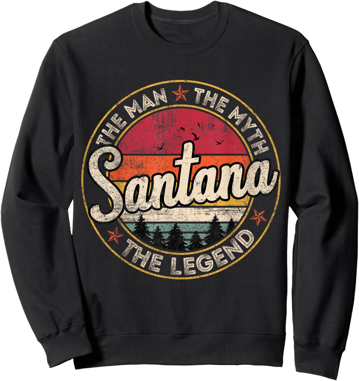 Santana The Man The Myth The Legend Personalized Name Sweatshirt - Sweatshirt | Black