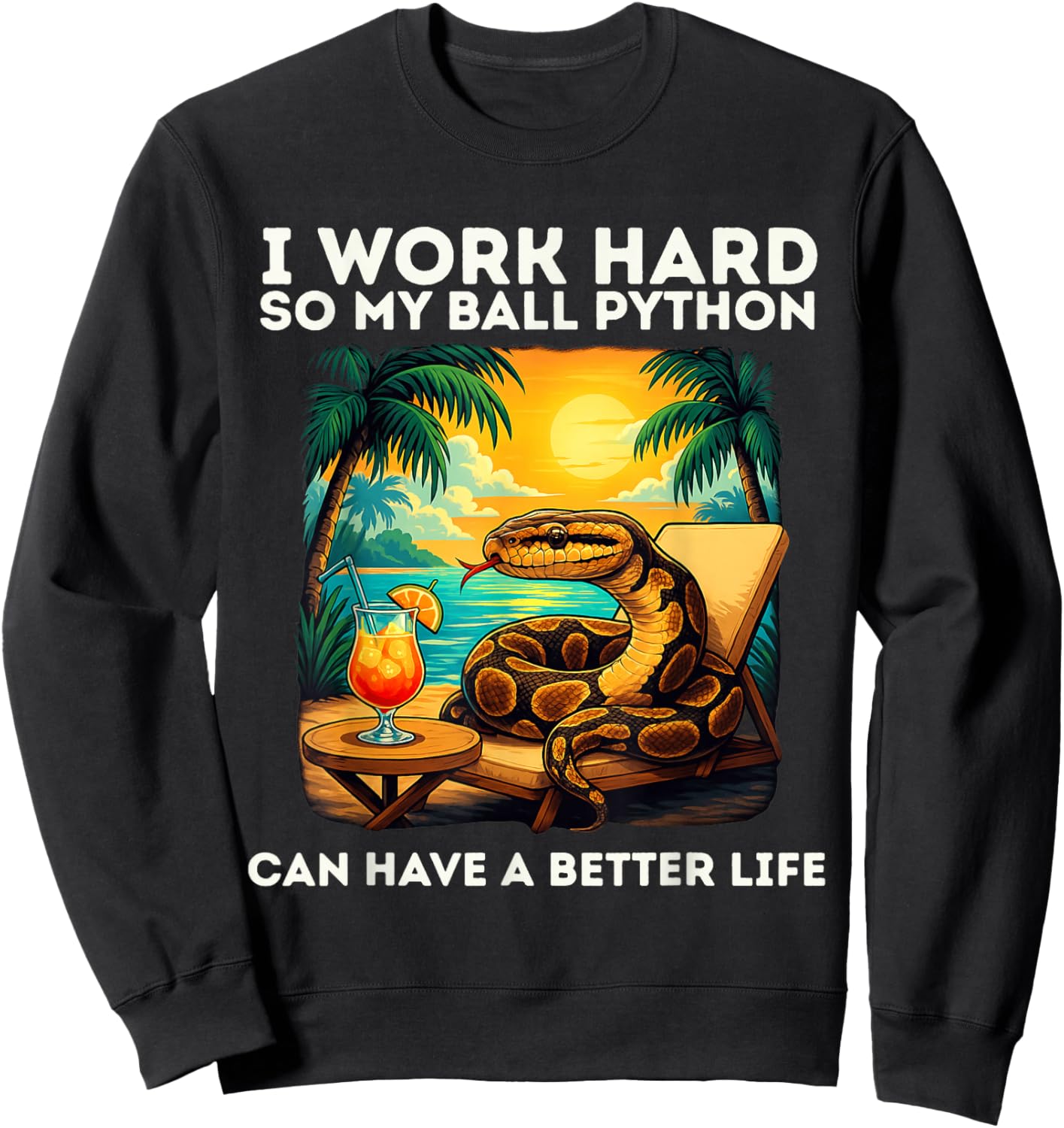 Funny Ball Python Snake Lover Design I Work Hard Ball Python Sweatshirt - Sweatshirt | Black