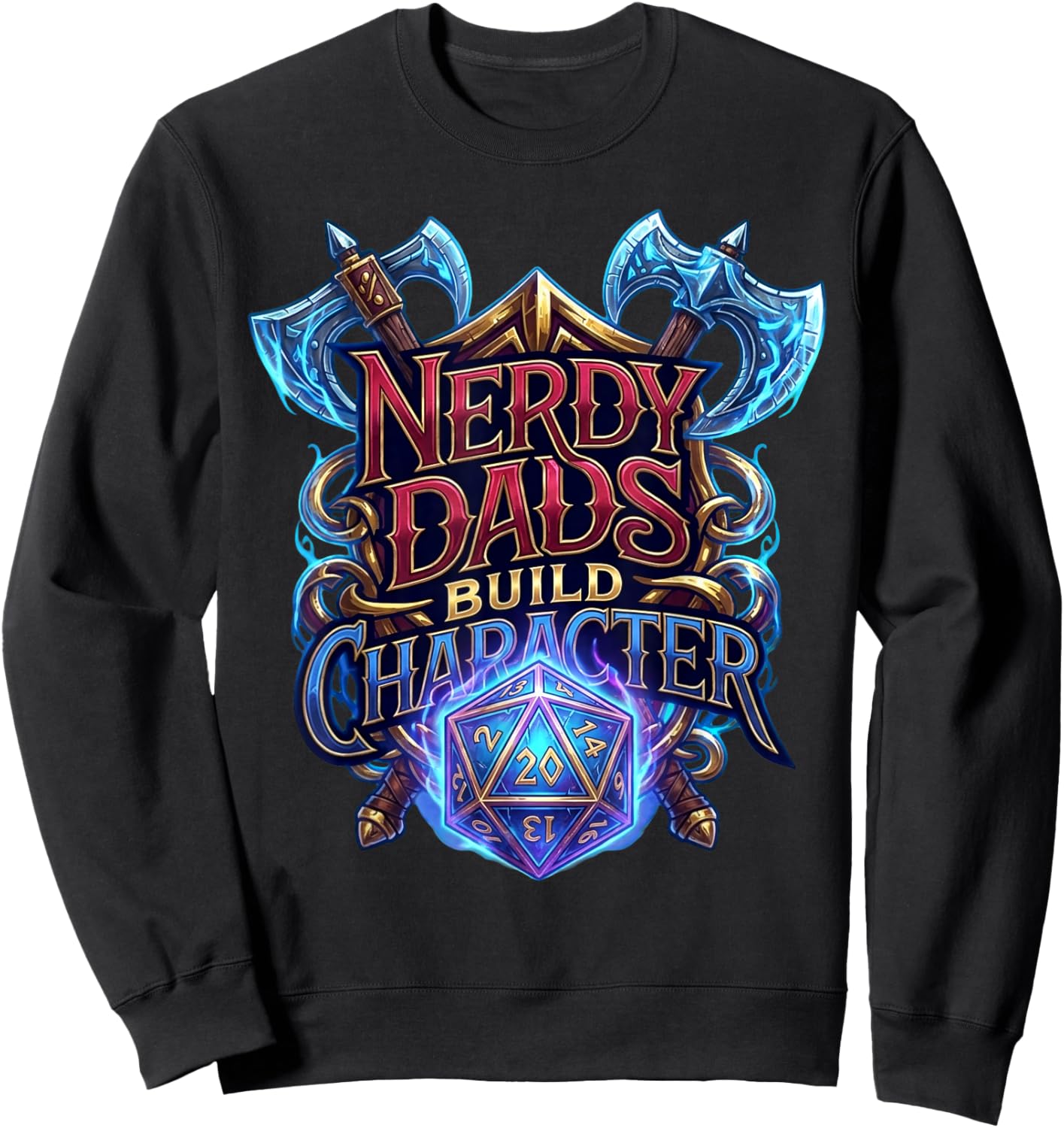Nerdy Dads Build Character Funny RPG Dice Tabletop Gamer Sweatshirt - Sweatshirt | Black