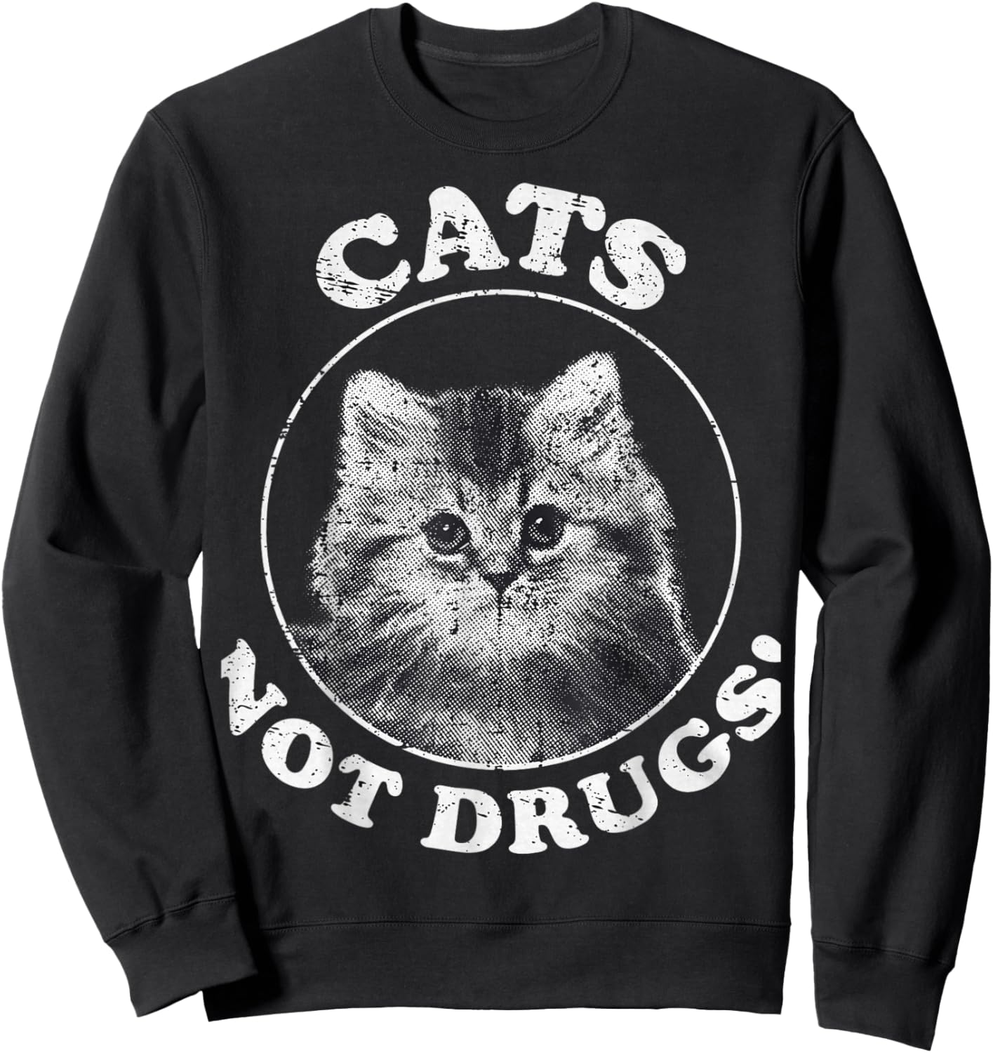 Cats not Drugs Sweatshirt - Sweatshirt | Black