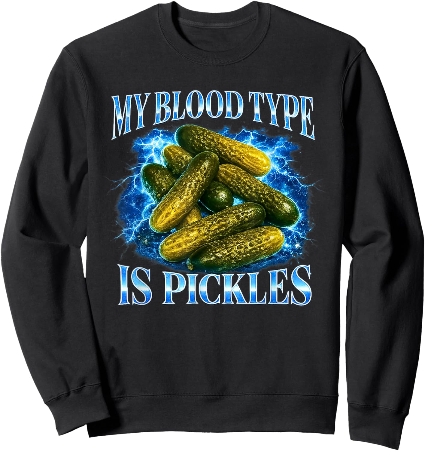 My Blood Type is Pickles Funny Food Humor Sweatshirt - Sweatshirt | Black