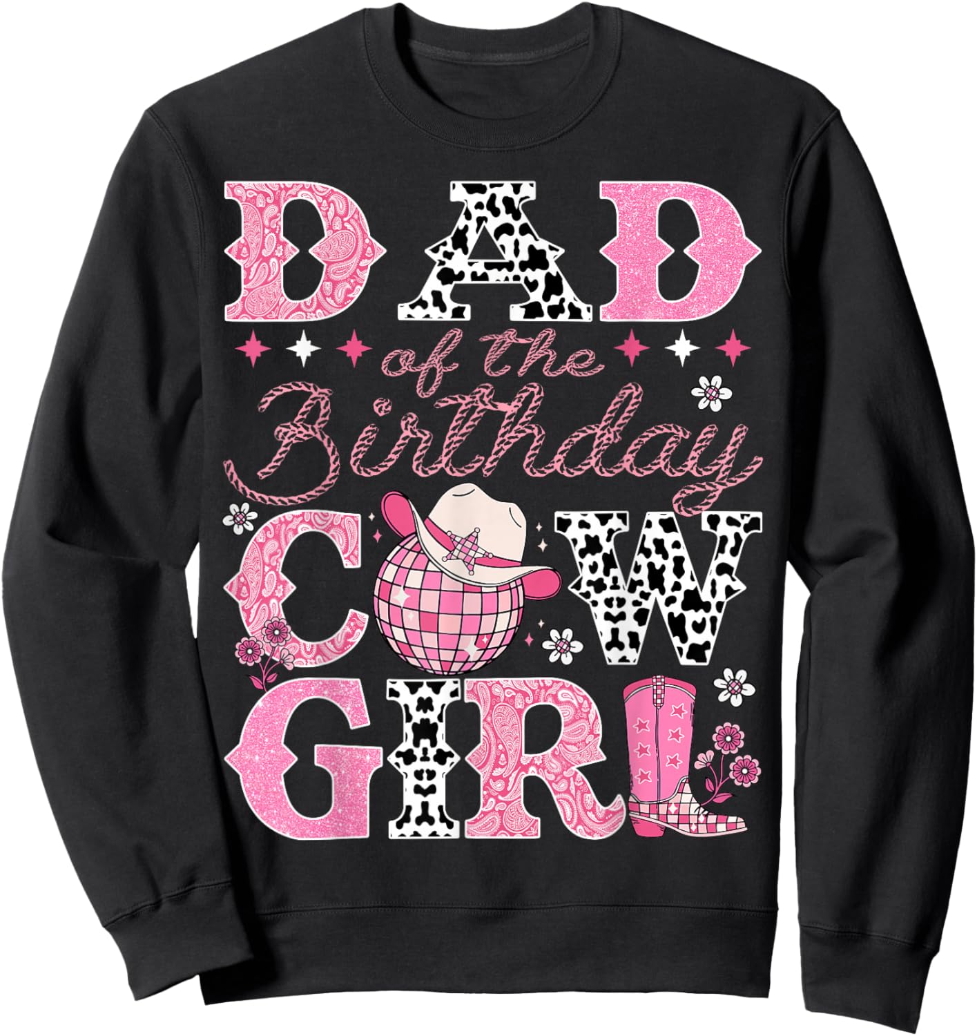 Dad Of The Birthday CowGirl Rodeo Dad Bday Party Sweatshirt - Sweatshirt | Black
