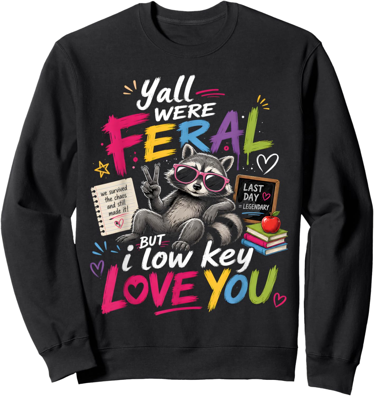 Y'all were Feral But i Low Key Love You Sweatshirt - Sweatshirt | Black