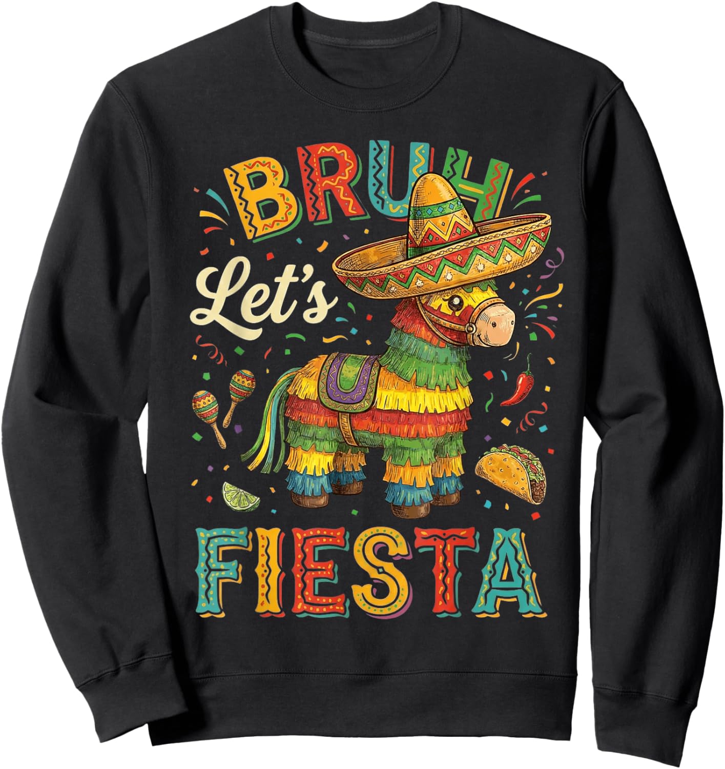 Bruh Let's Fiesta Cinco De Mayo Pinata Mexican 5 de Mayo Sweatshirt - Sweatshirt | Black