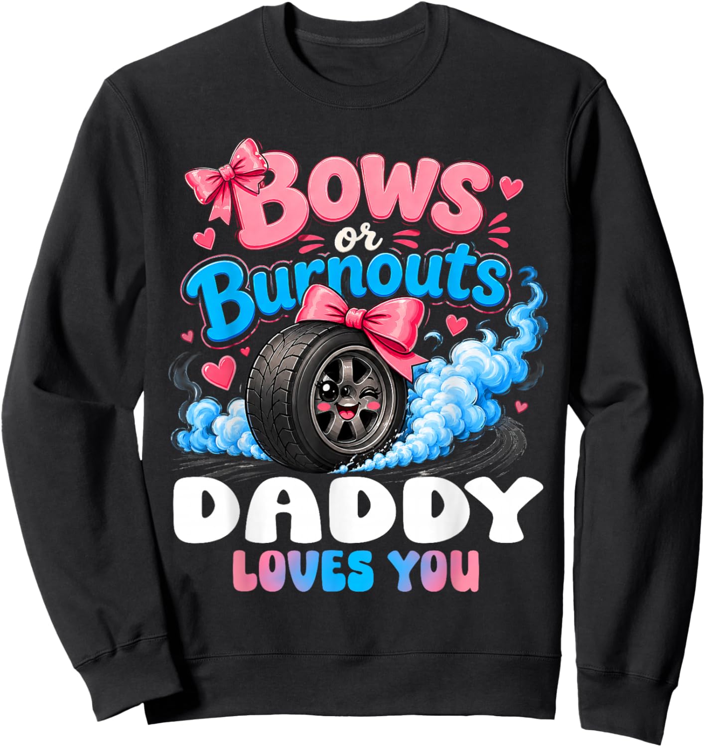 Burnouts Or Bows Gender Reveal Party Announcement Daddy Sweatshirt - Sweatshirt | Black