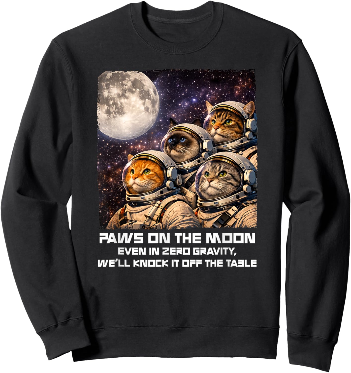 Paws On The Moon Funny Astronaut Cat Space Humor Galaxy Sweatshirt - Sweatshirt | Black