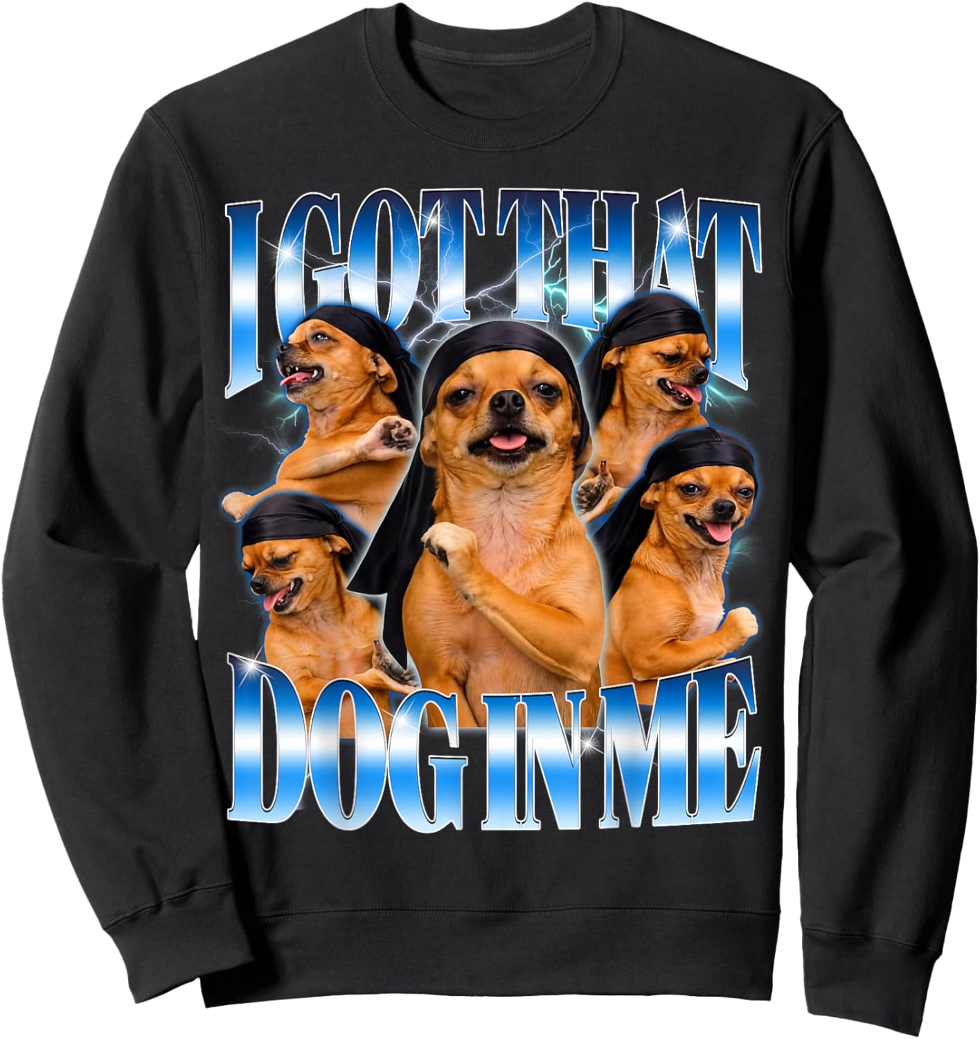 I Got that Dog in Me Funny Dog Dancer Tuff Meme Gen Z Sweatshirt - Sweatshirt | Black
