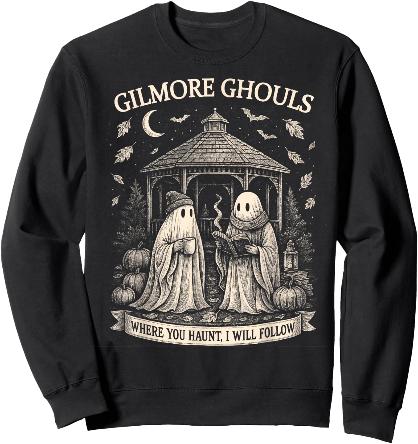 Gilmore Ghouls Where You Haunt, I Will Follow Halloween Sweatshirt - Sweatshirt | Black