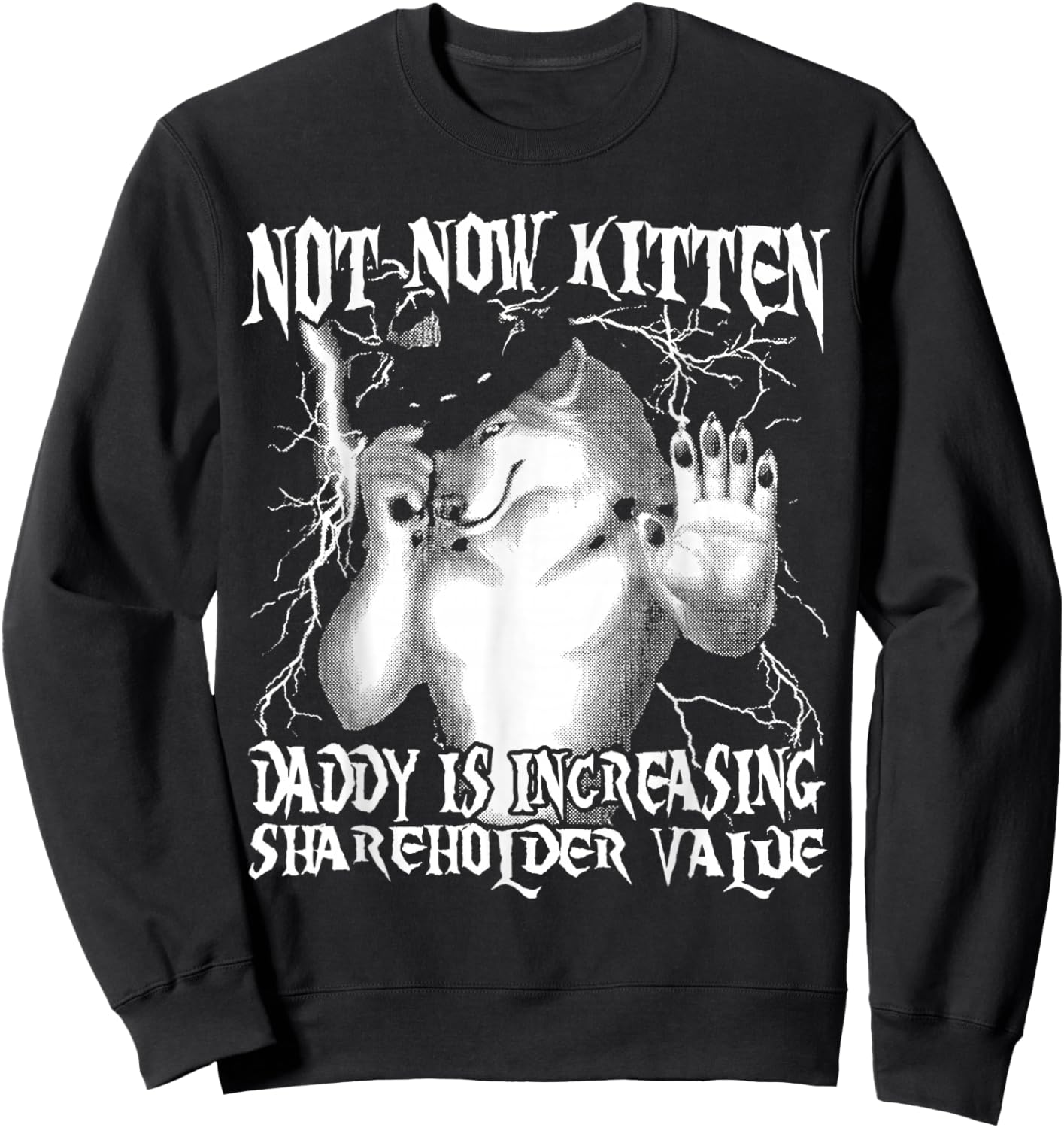 Not Now Kitten Daddy Increasing Shareholder Value Sweatshirt - Sweatshirt | Black