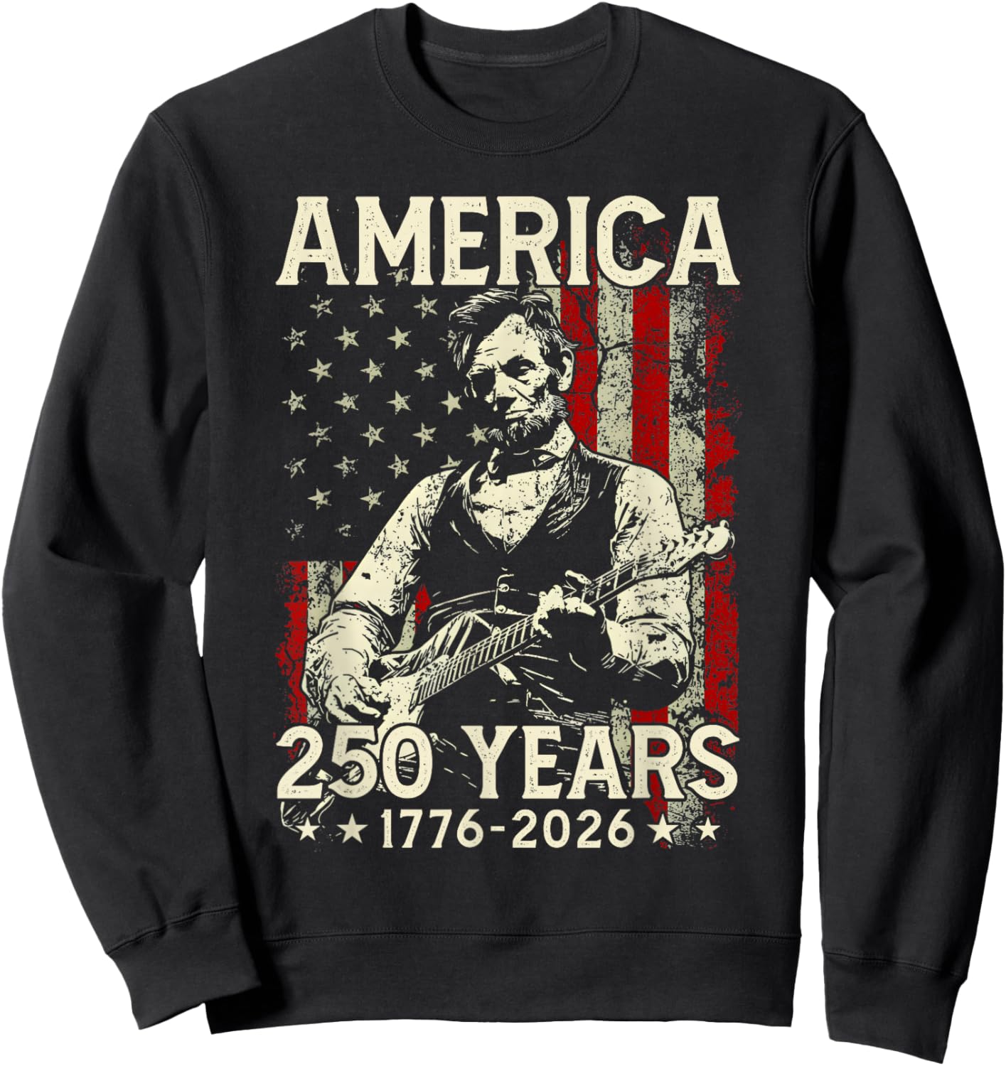 250 Years American 250th Anniversary USA Patriotic 4th July Sweatshirt - Sweatshirt | Black