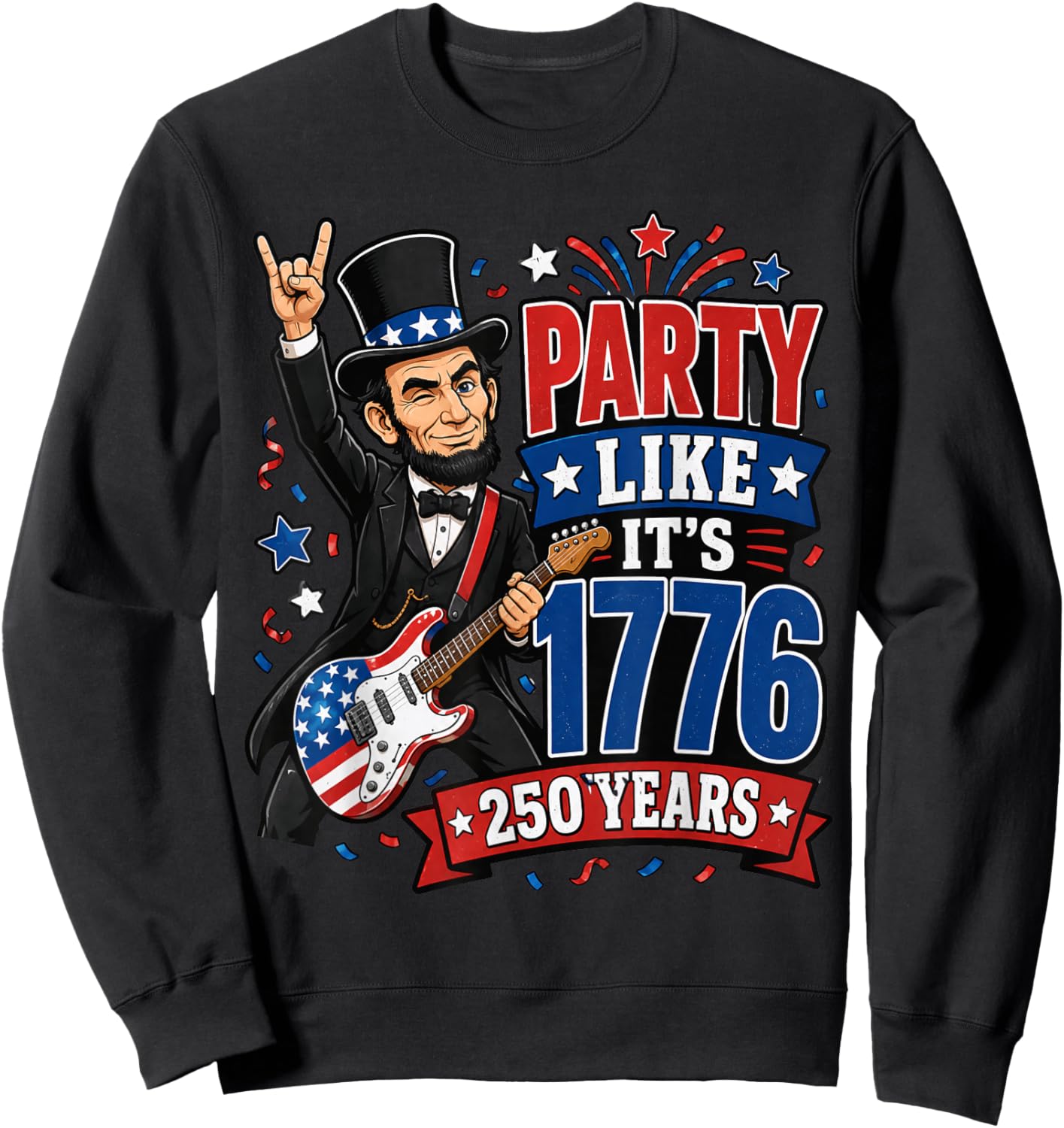 Lincoln 1776 Rock Party USA 250th Birthday Patriotic Guitar Sweatshirt - Sweatshirt | Black