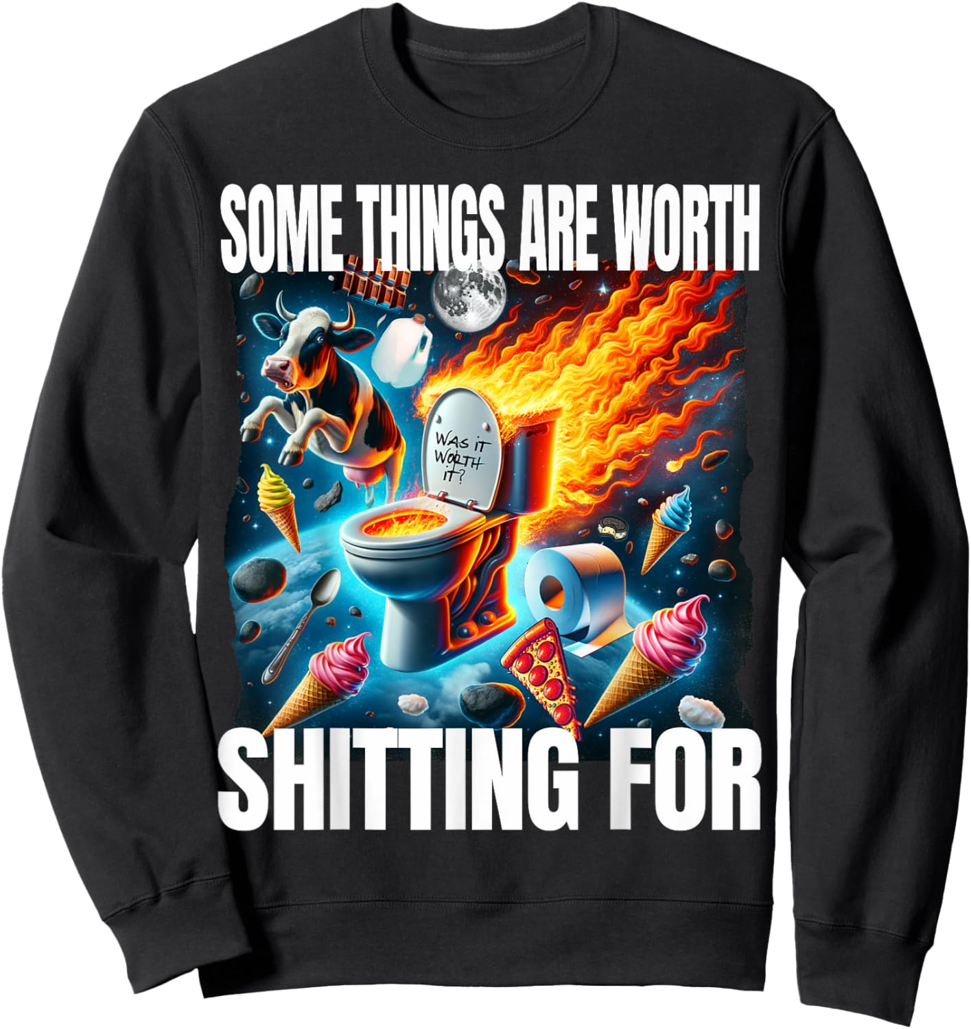 Funny Some Things Are Worth Shitting For Unhinged Lactose Sweatshirt - Sweatshirt | Black
