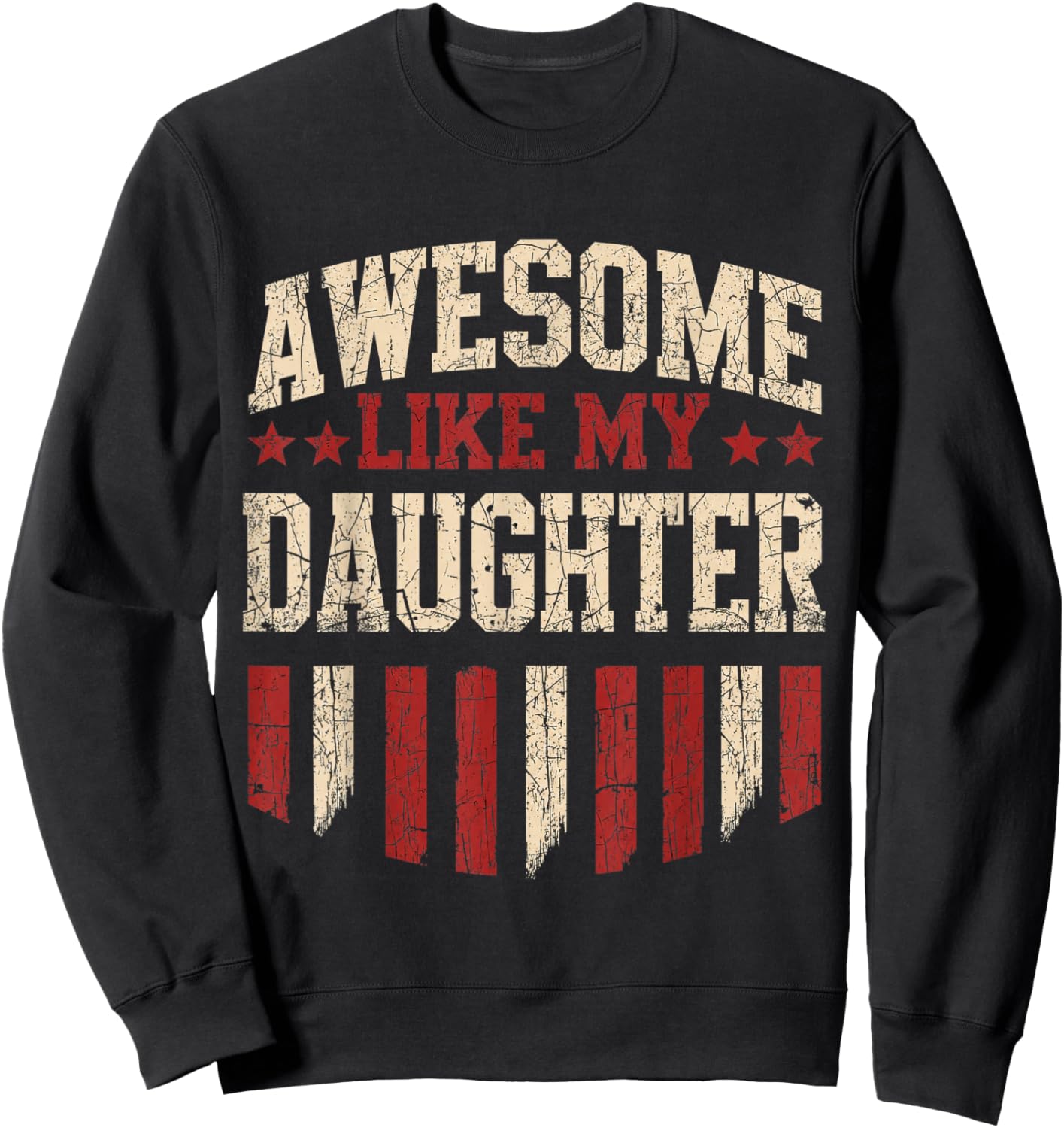 Awesome Like My Daughter Funny Men Dad Father's Day Sweatshirt - Sweatshirt | Black